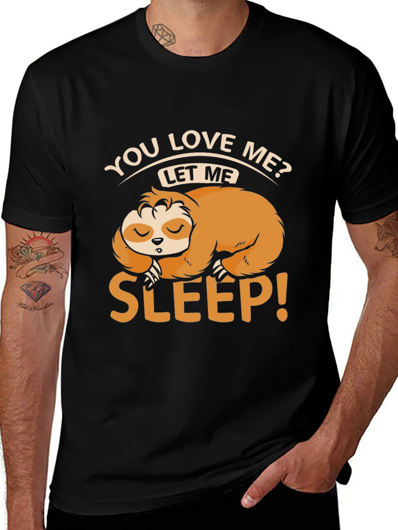 Variant 7 of Funny Sloth Sleep T-Shirt - You Love Me, Let Me Sleep!