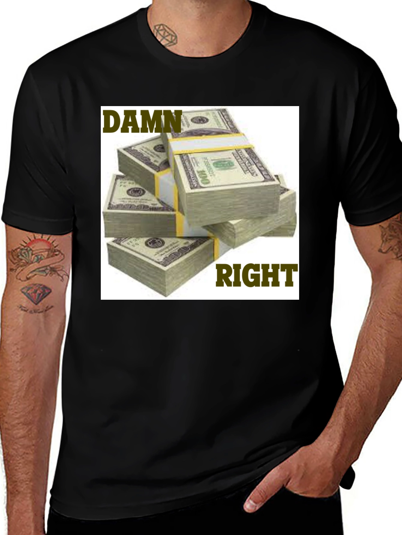 Variant 23 of Damn Right Money Stacks Graphic Tee