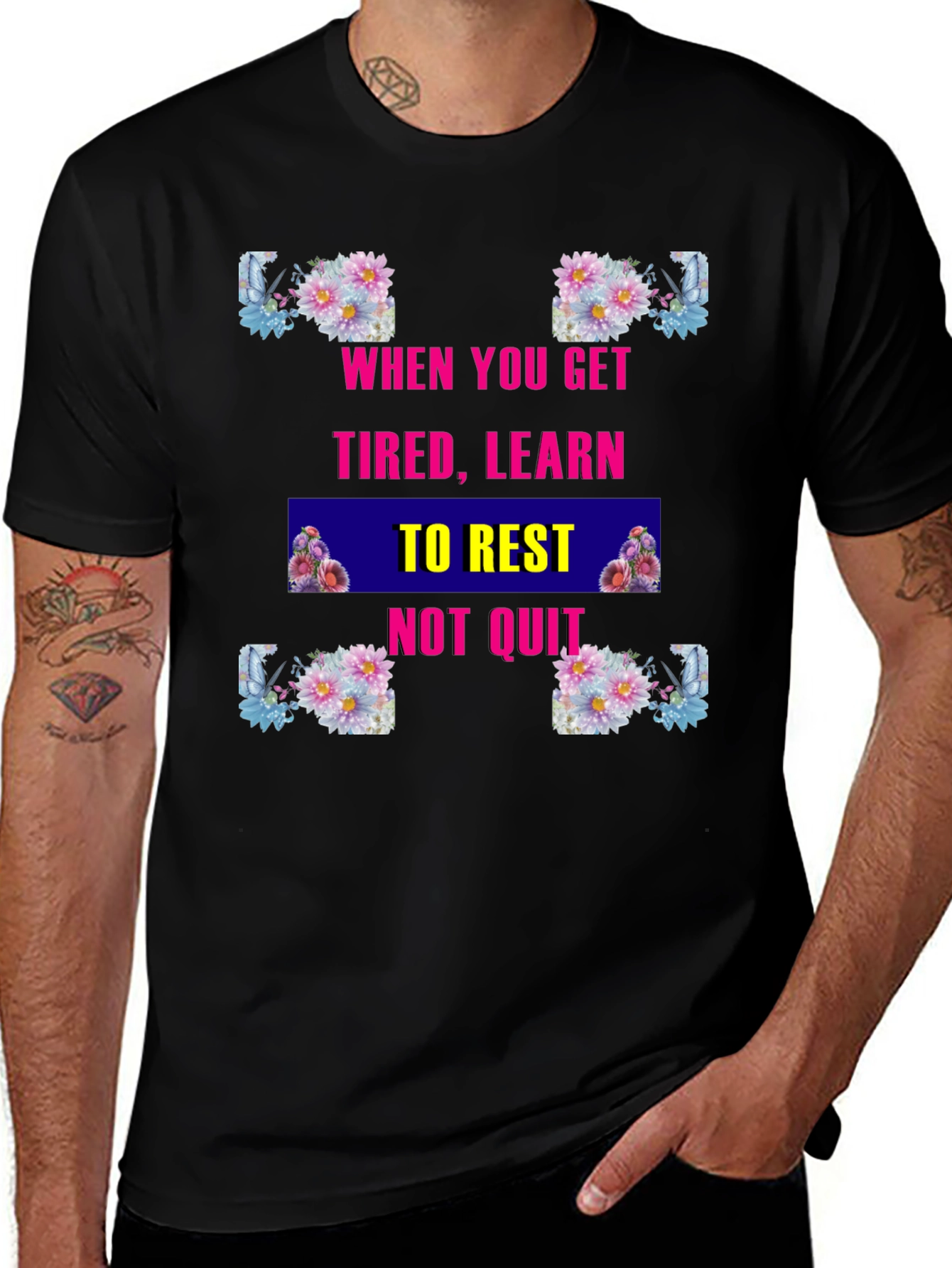 Variant 8 of Floral Rest Not Quit Graphic Tee - Motivational Design