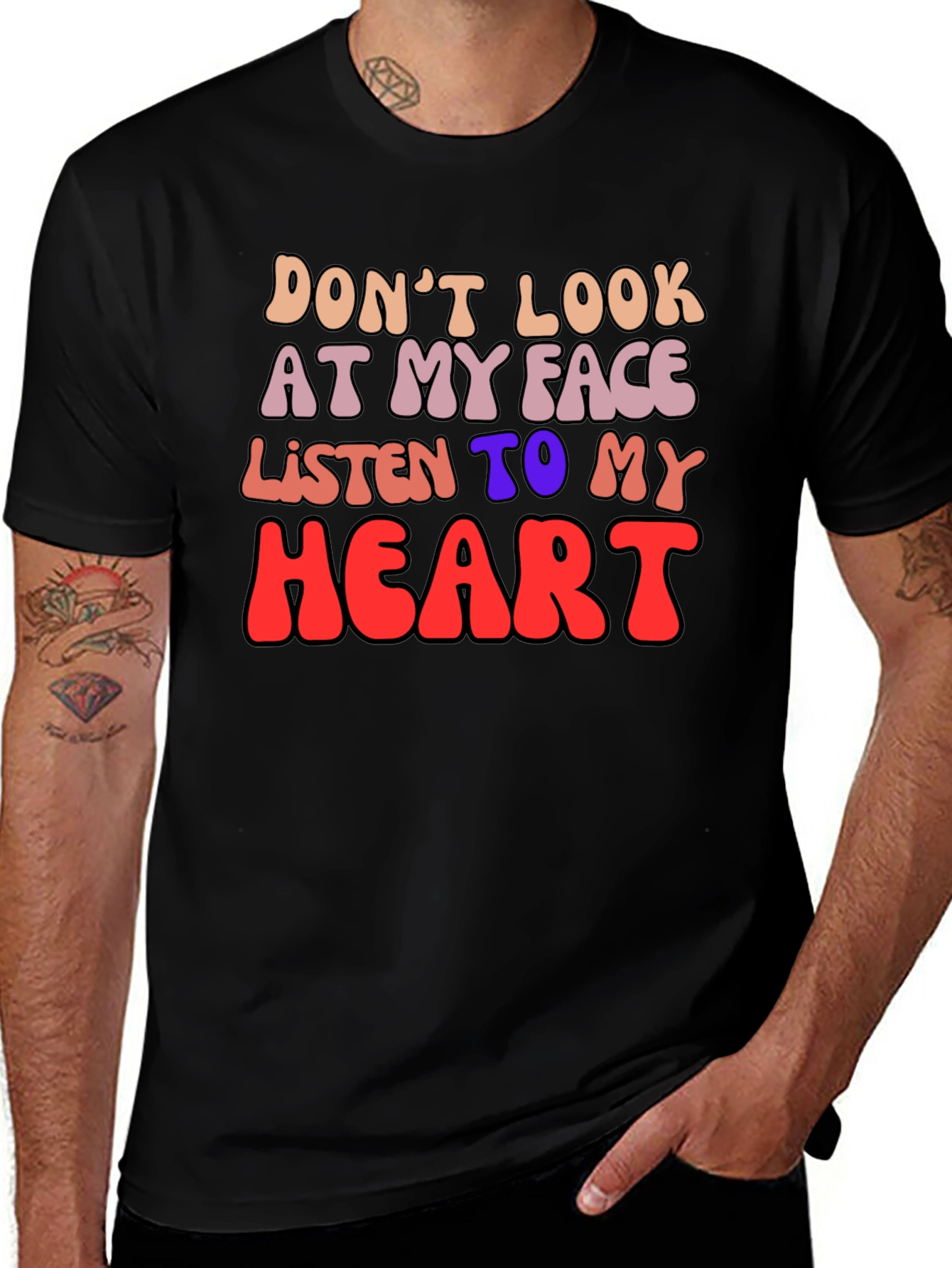 Variant 10 of Funny Graphic Tee - Don't Look At My Face, Listen To My Heart