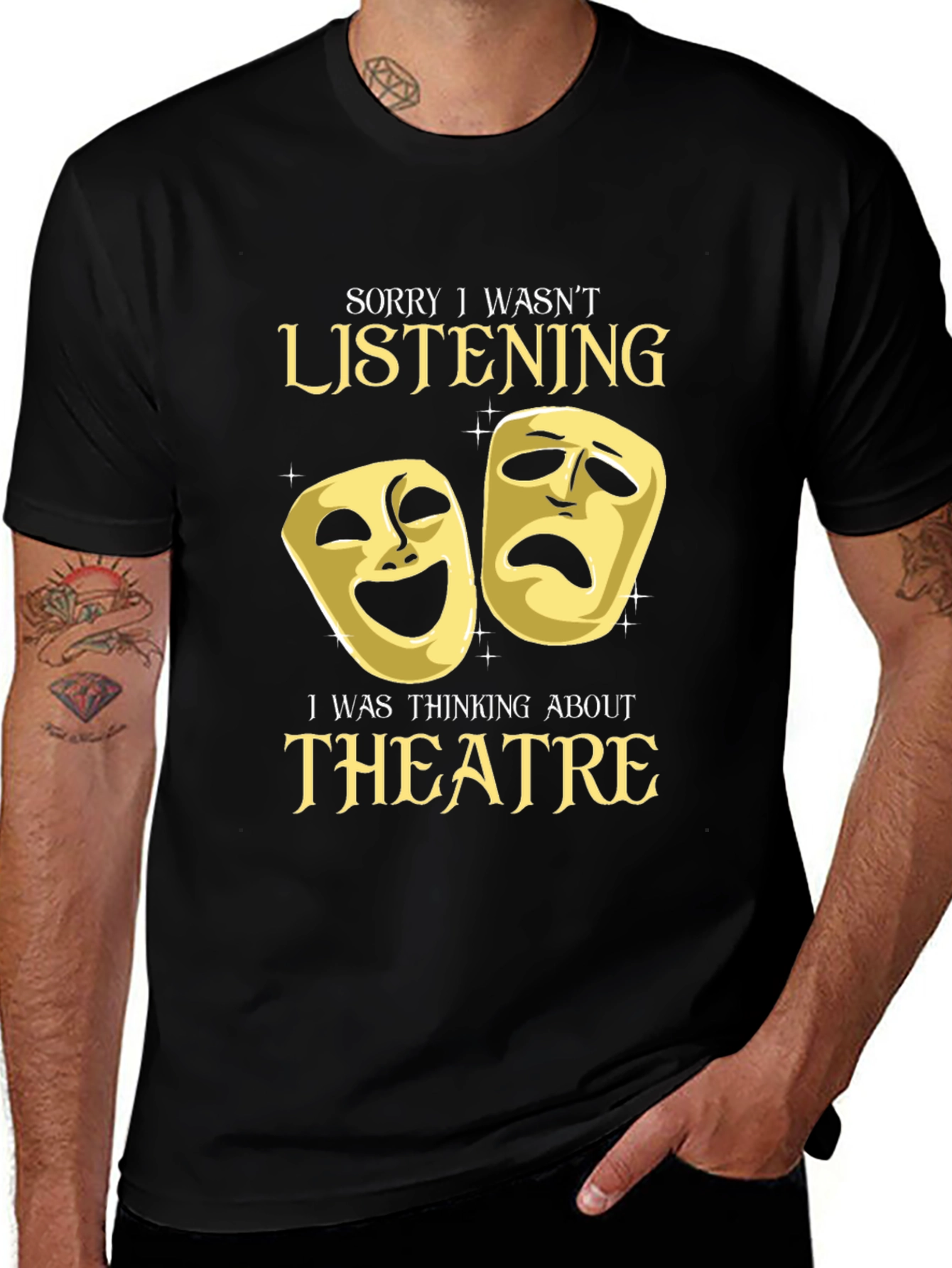 Variant 15 of Theatre Masks T-Shirt - Sorry I Wasn't Listening