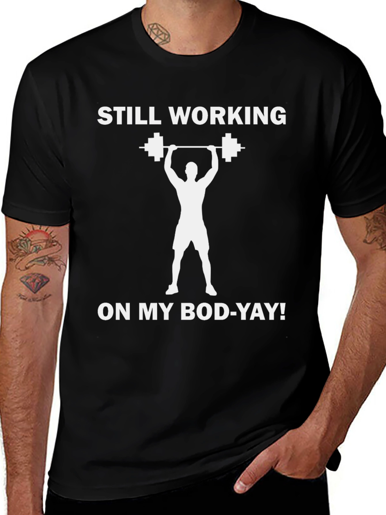 Variant 7 of Still Working on My Bod-Yay! Weightlifting T-Shirt