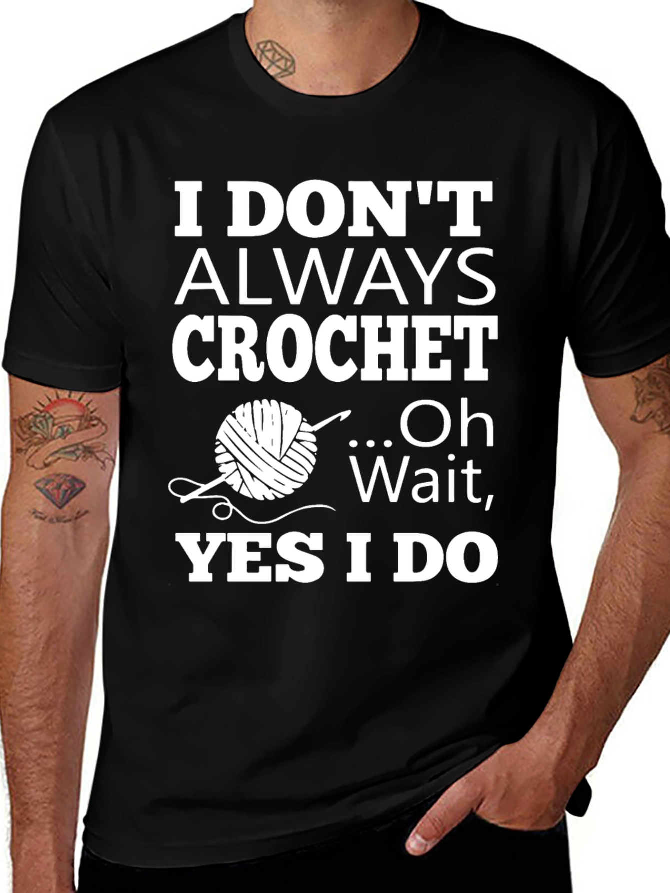 Variant 15 of Crochet Humor T-Shirt: I Don't Always Crochet