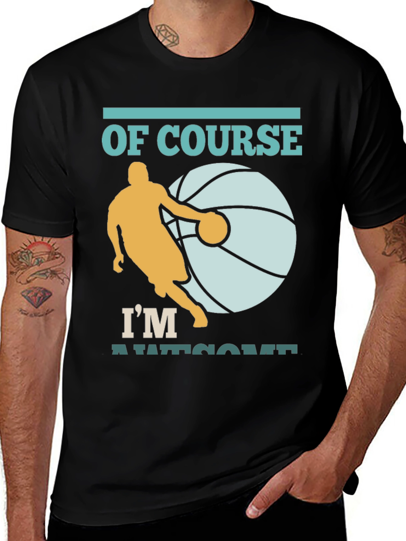 Variant 23 of Basketball Player T-Shirt: Of Course I'm Awesome