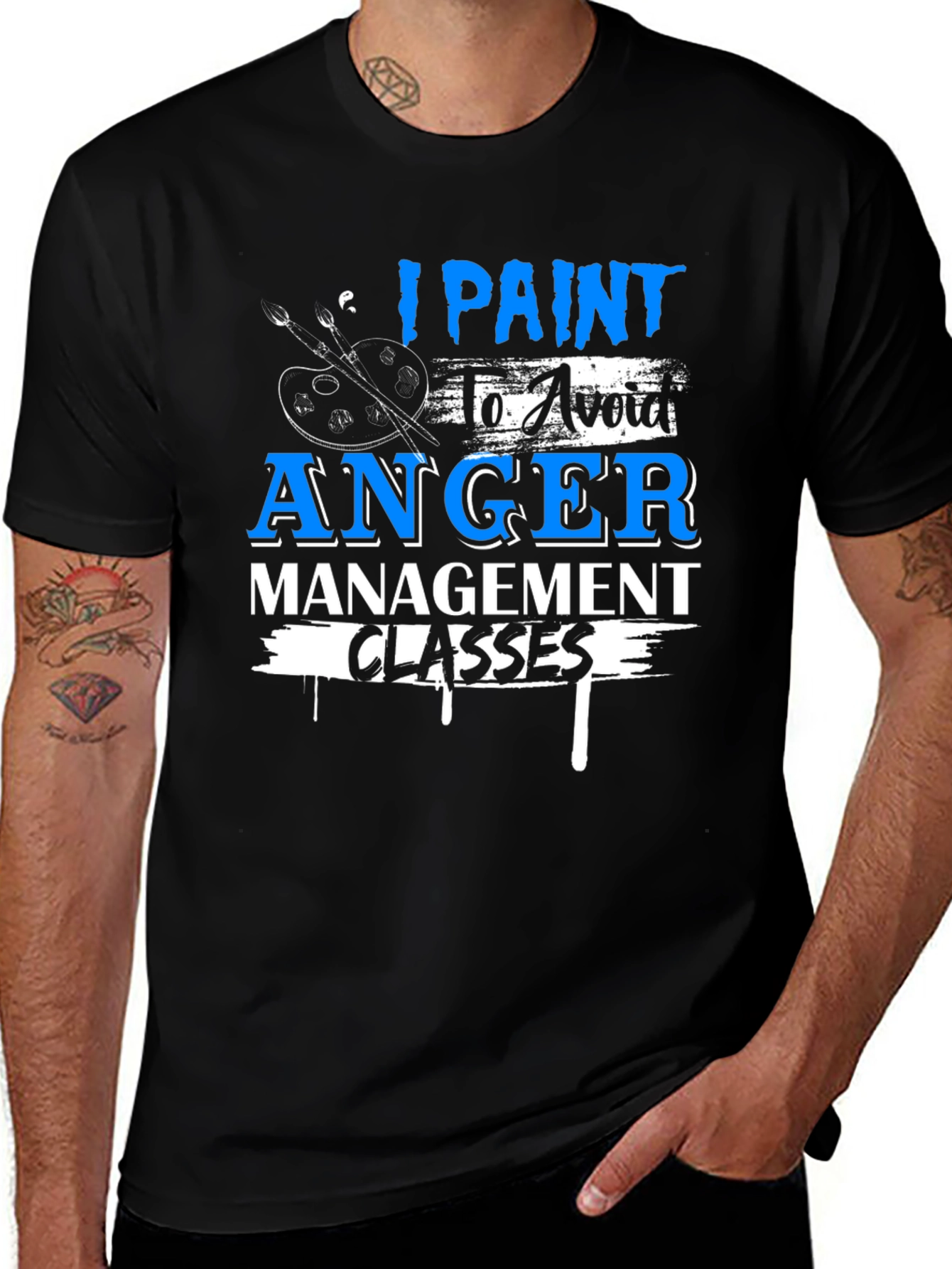 Variant 22 of I Paint To Avoid Anger Management Classes T-Shirt