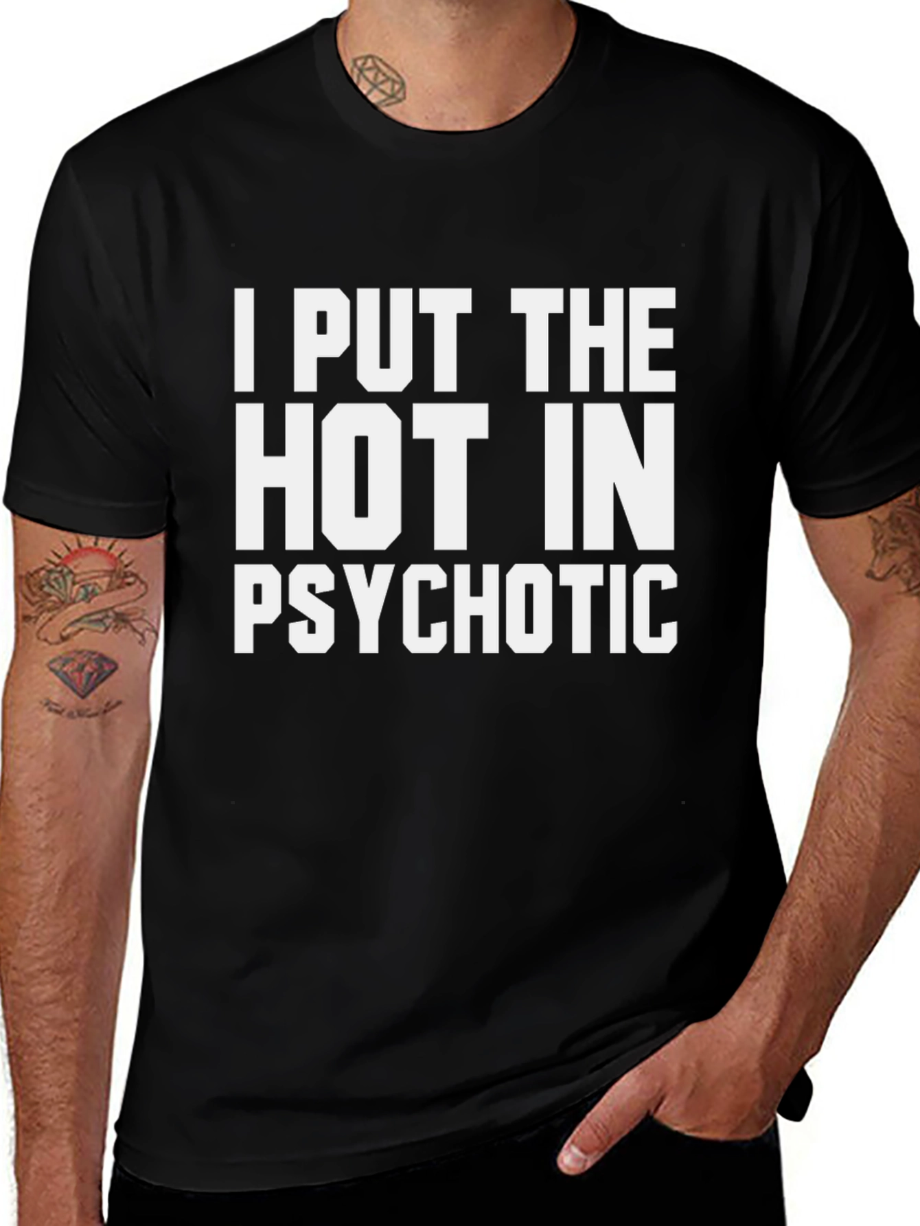 Variant 21 of I Put the Hot in Psychotic Graphic T-Shirt
