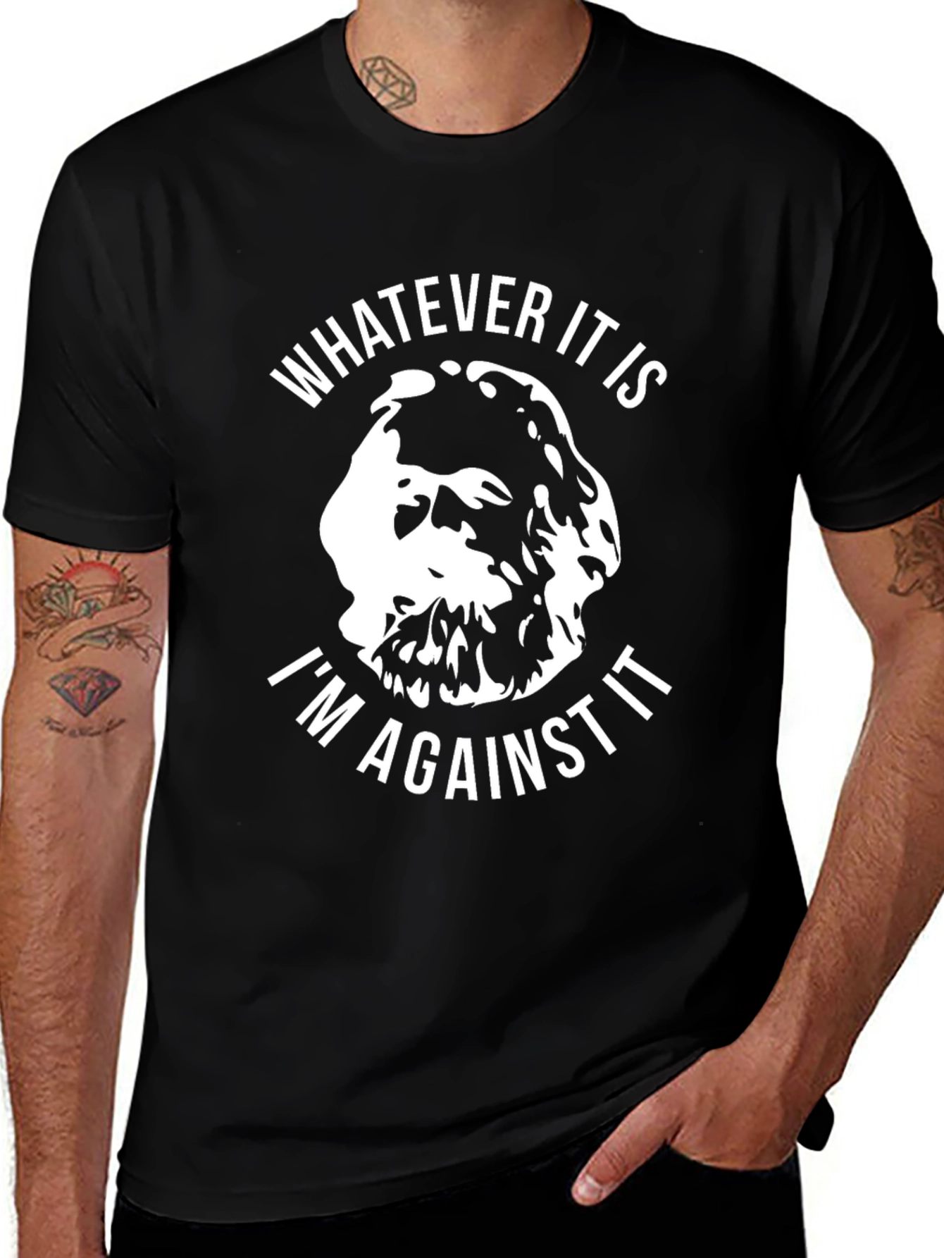 Variant 27 of Funny Sarcastic T-Shirt: Whatever It Is, I'm Against It