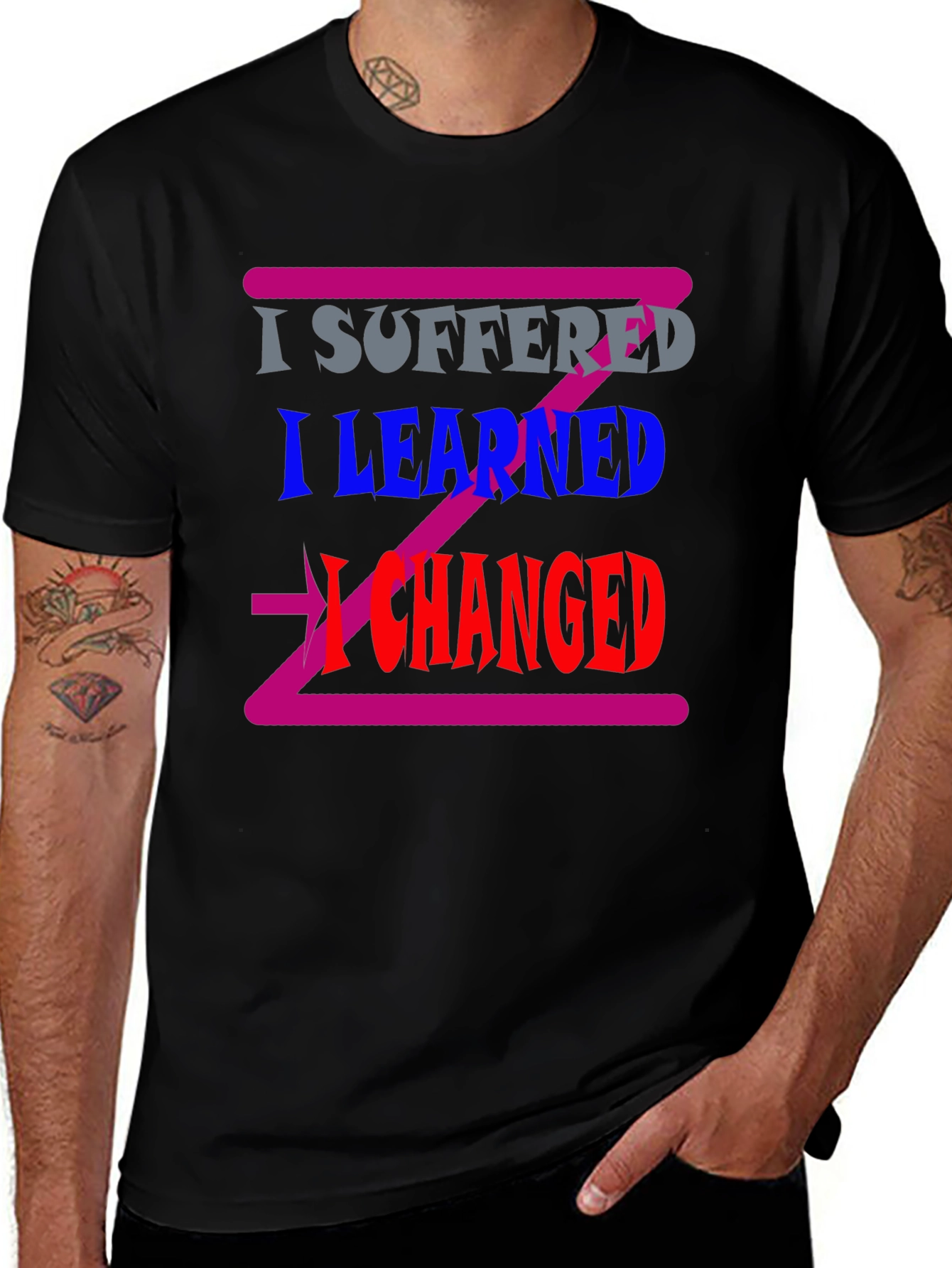Variant 2 of I Suffered, I Learned, I Changed T-Shirt