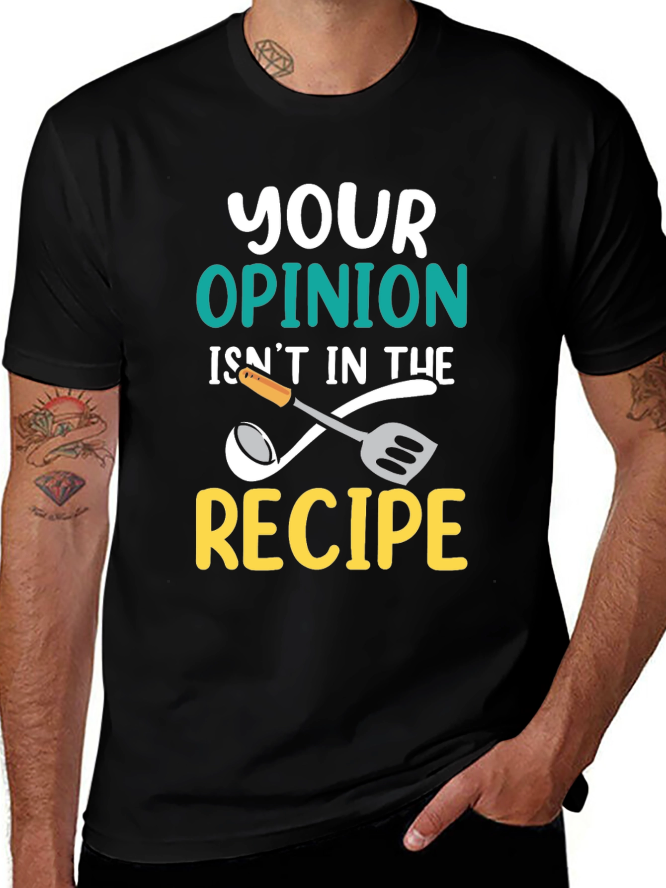 Variant 21 of Your Opinion Isn't In The Recipe T-Shirt - Funny Chef Tee