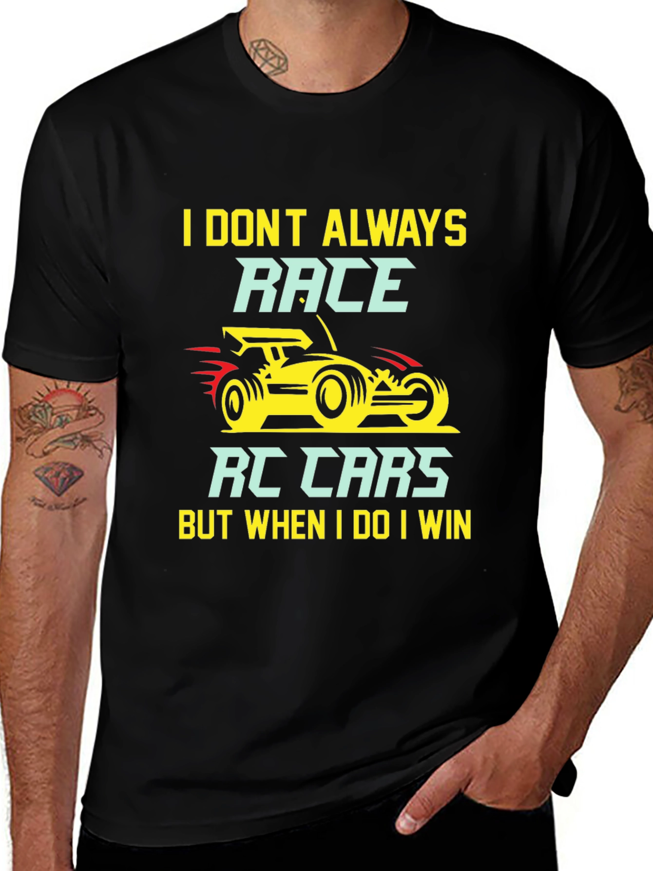 I Don't Always Race RC Cars T-Shirt