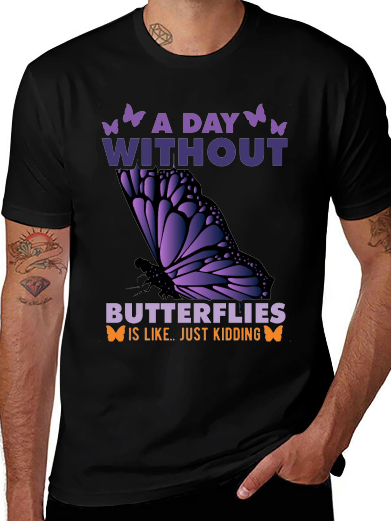 Variant 6 of A Day Without Butterflies T-Shirt