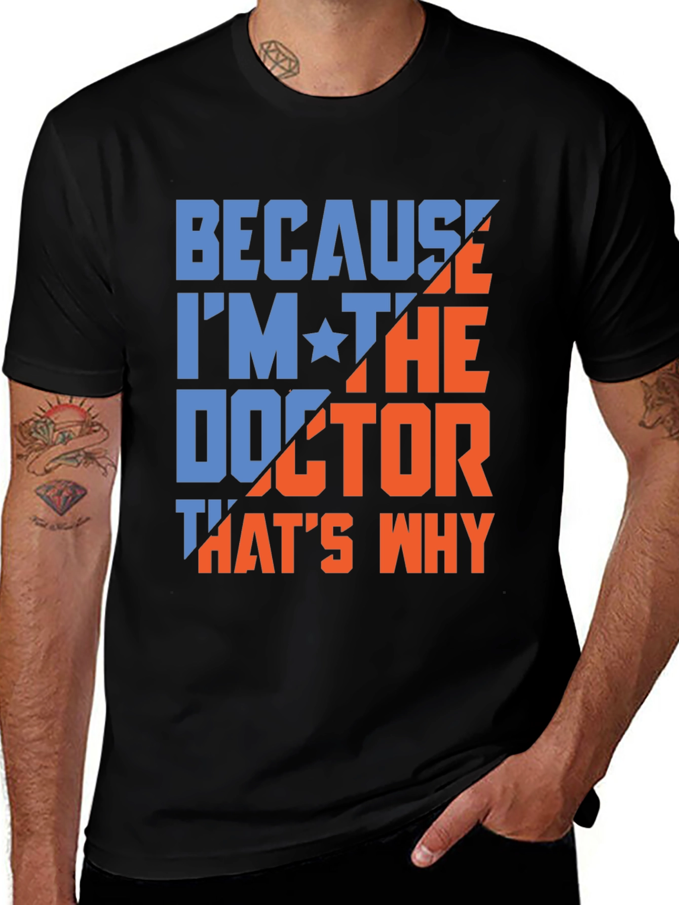Variant 25 of Because I'm The Doctor T-Shirt