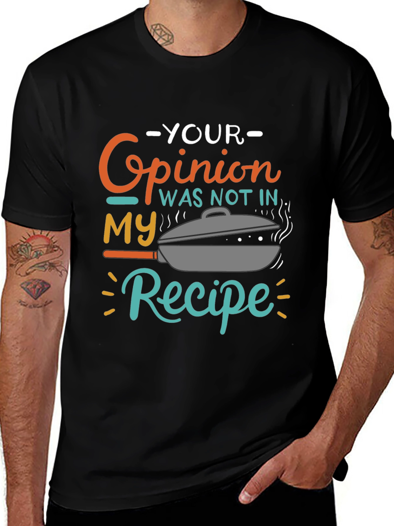 Variant 2 of Your Opinion Not In My Recipe T-Shirt