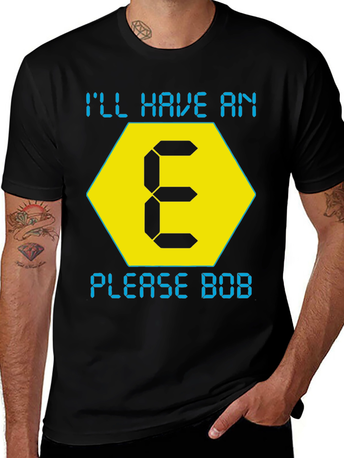 I'll Have an E Please Bob T-Shirt