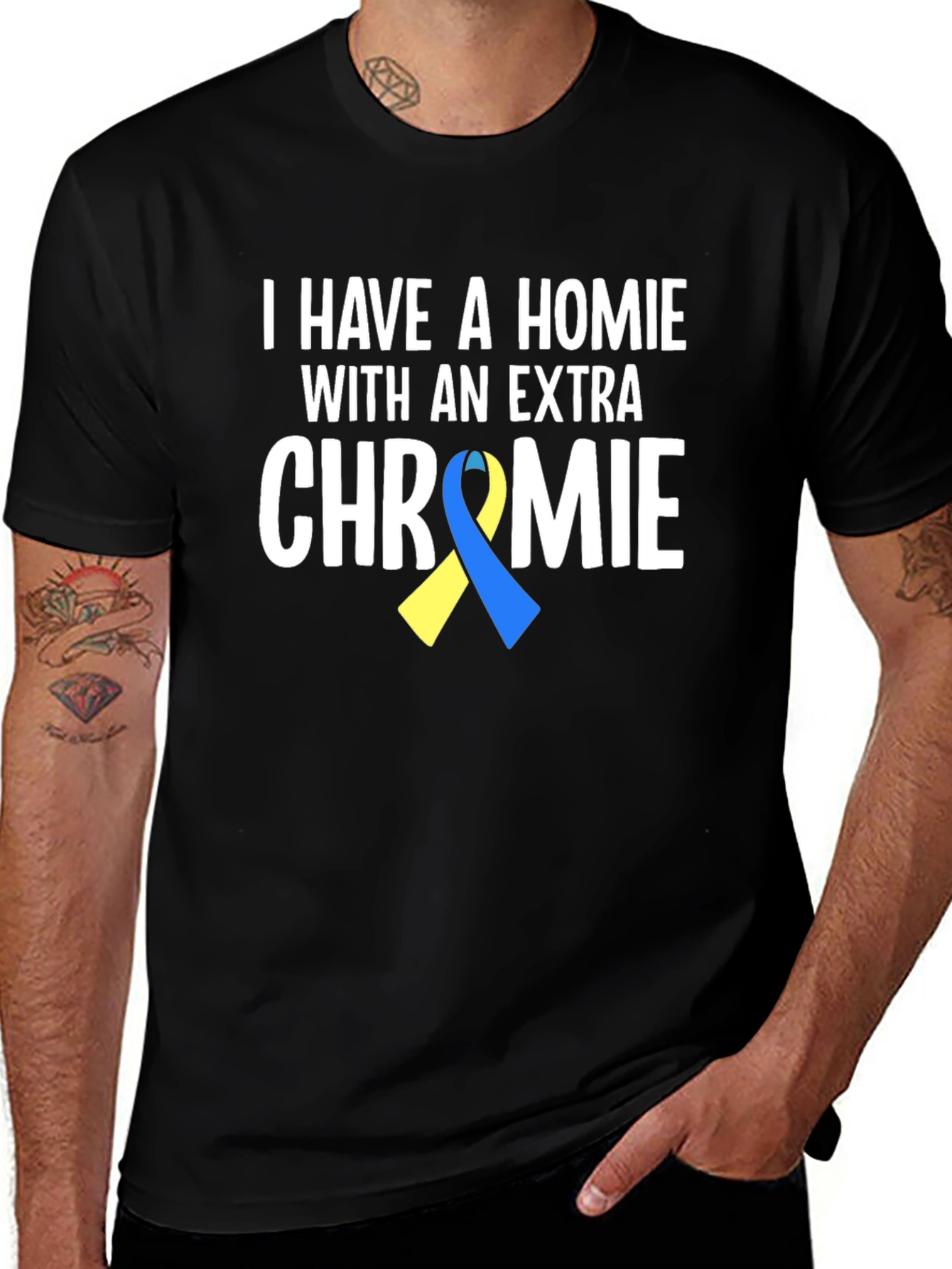 I Have a Homie With An Extra Chromie T-Shirt