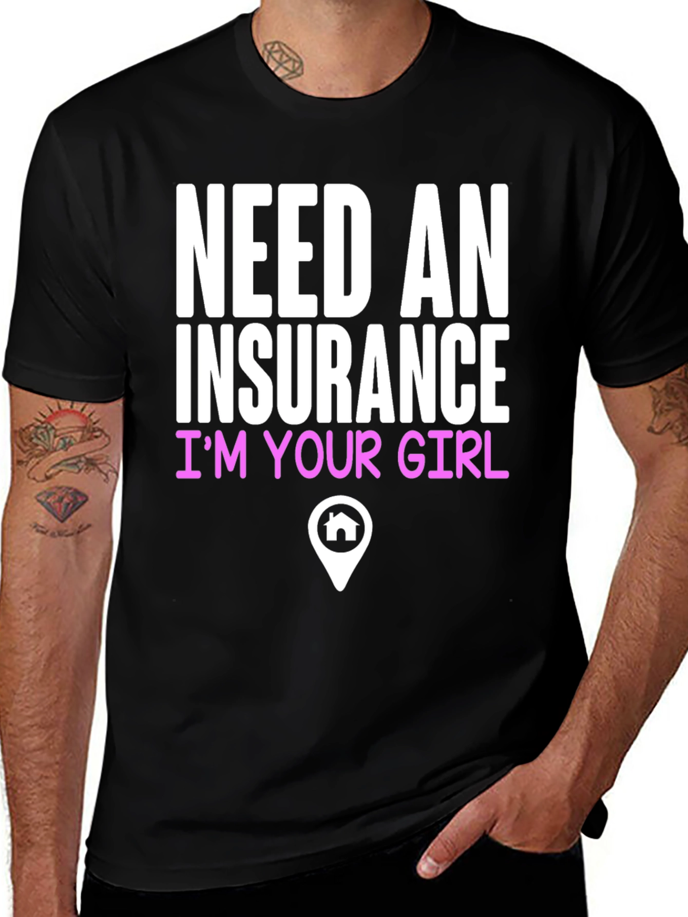Need Insurance? I'm Your Girl T-Shirt