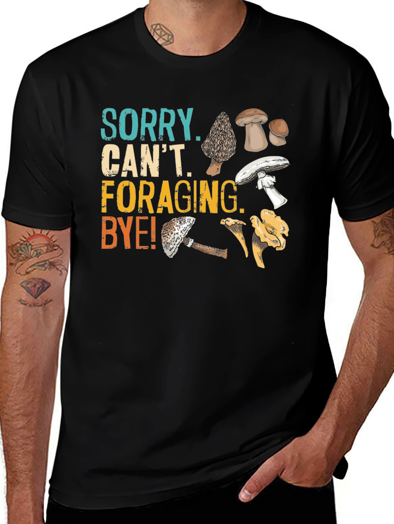 Sorry Can't Foraging Bye! T-Shirt