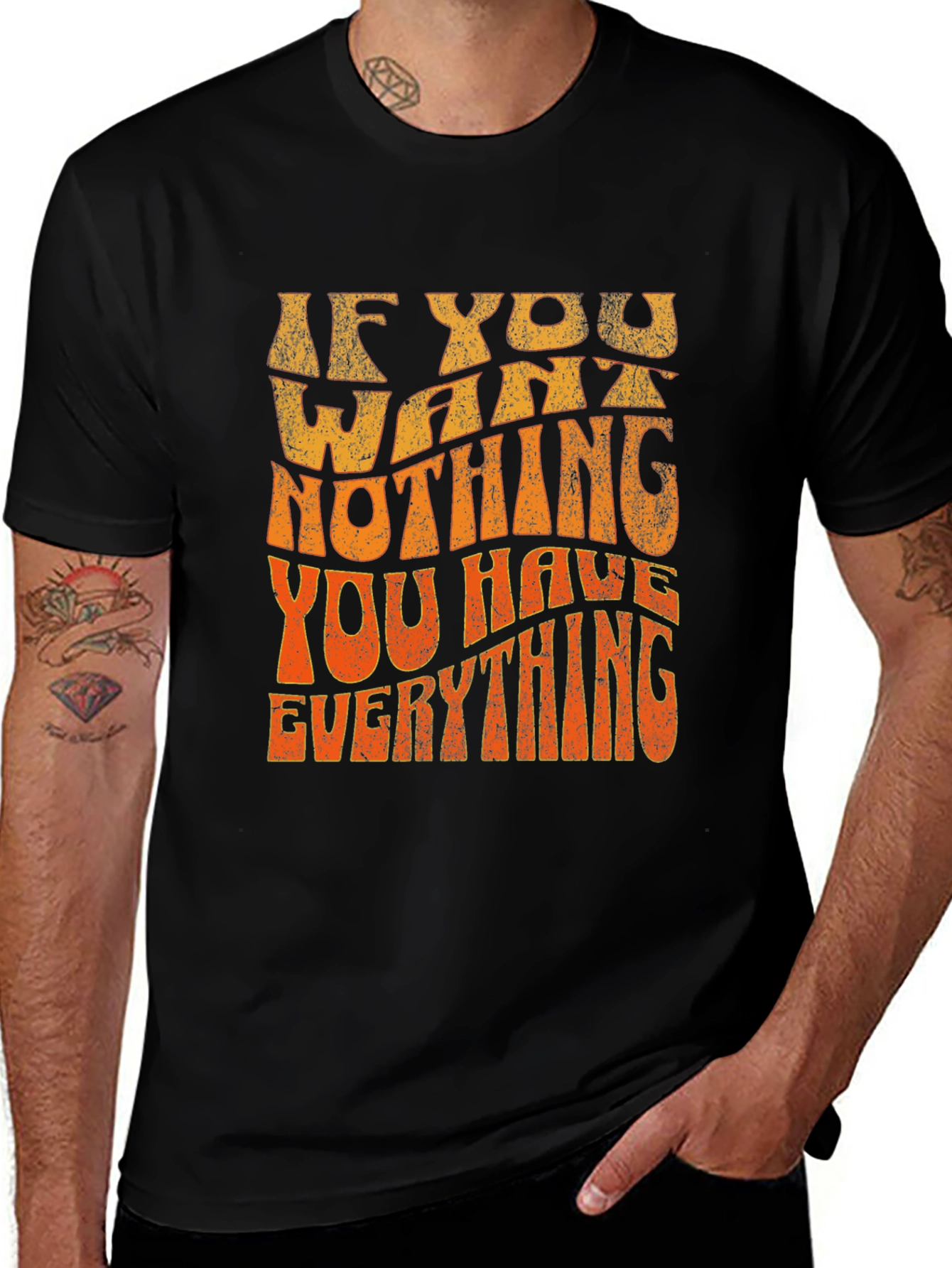 Variant 17 of If You Want Nothing T-Shirt - Graphic Tee