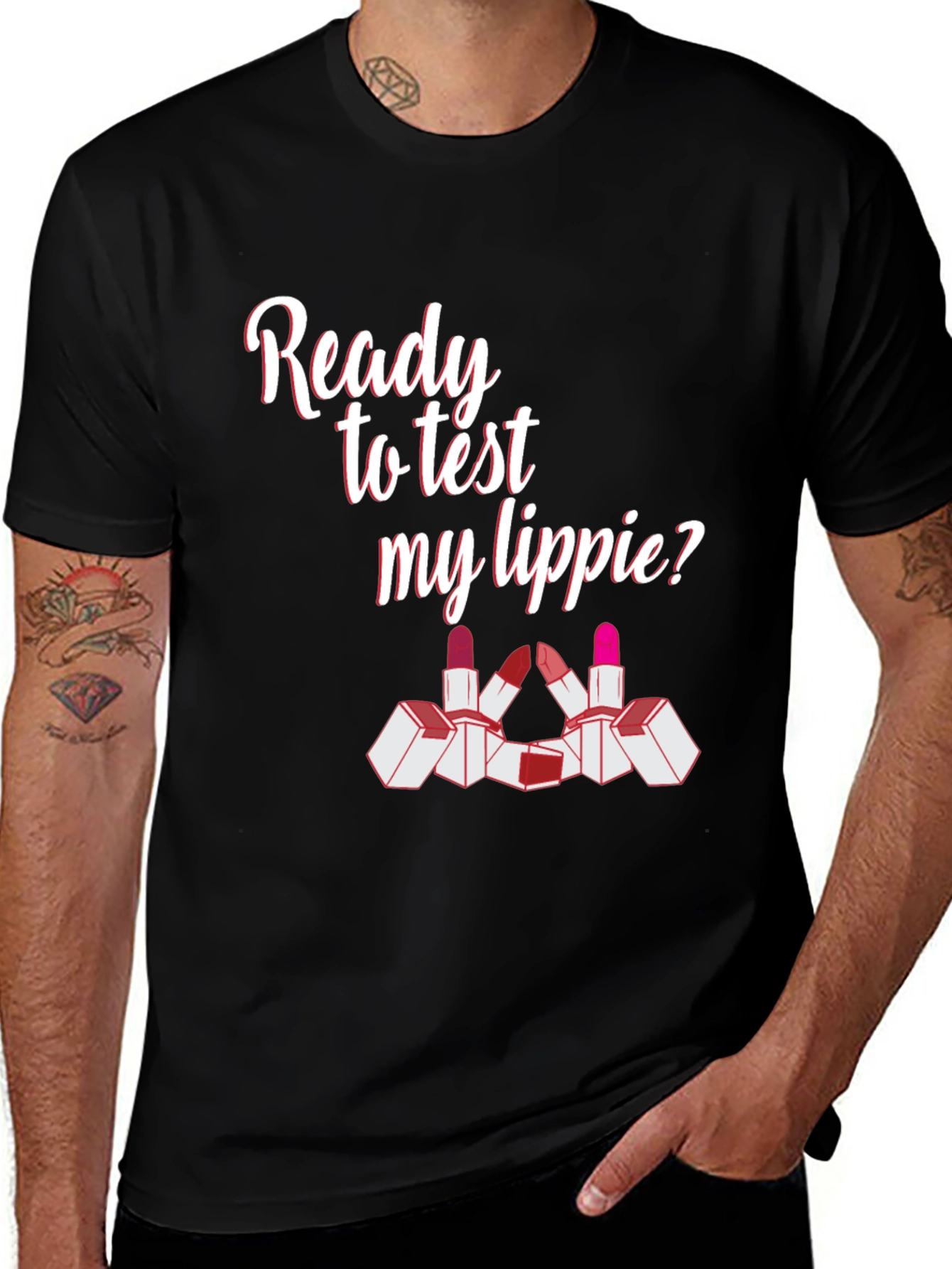 Ready To Test My Lippie? Graphic Tee