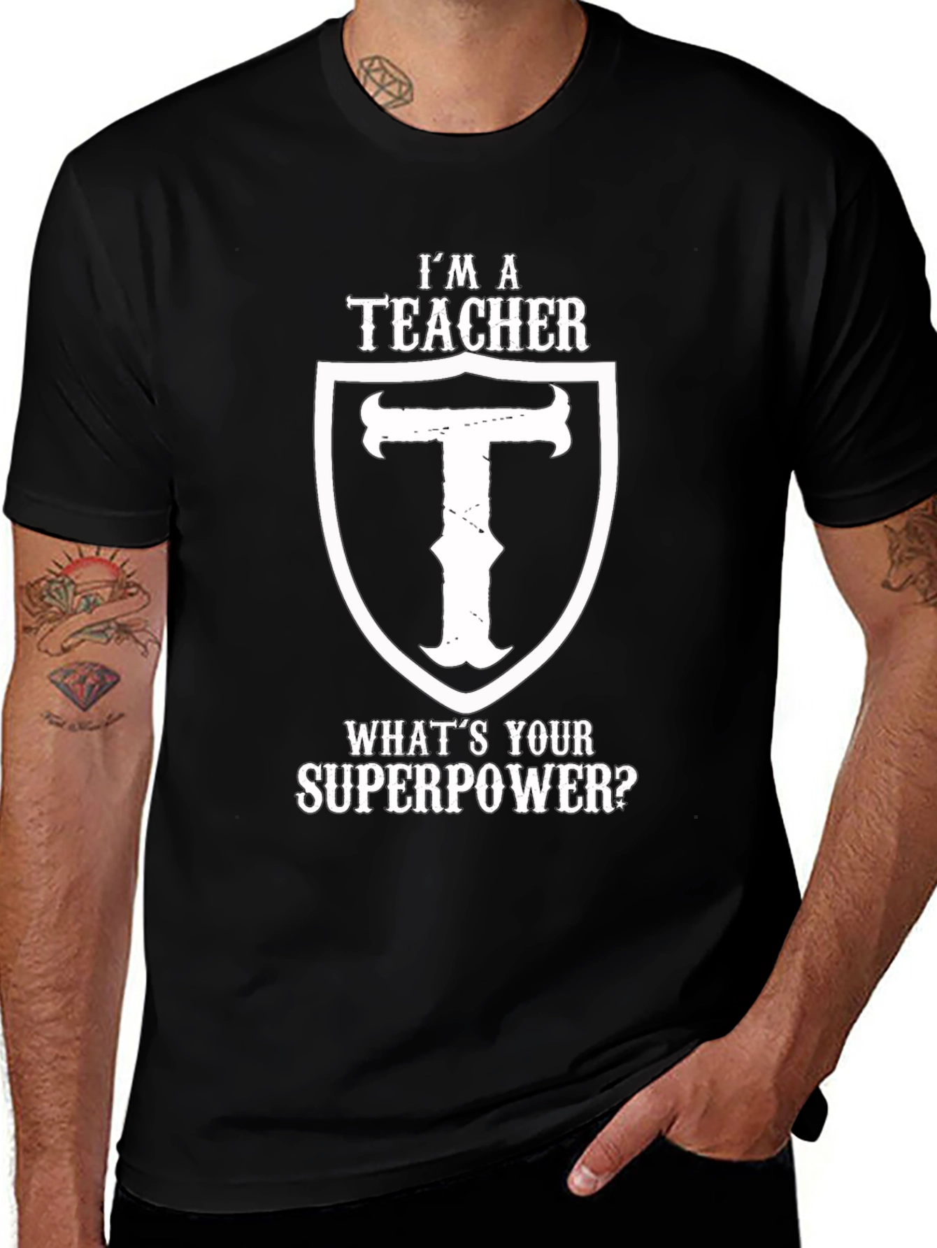 Variant 4 of I'm A Teacher What's Your Superpower Black T-Shirt