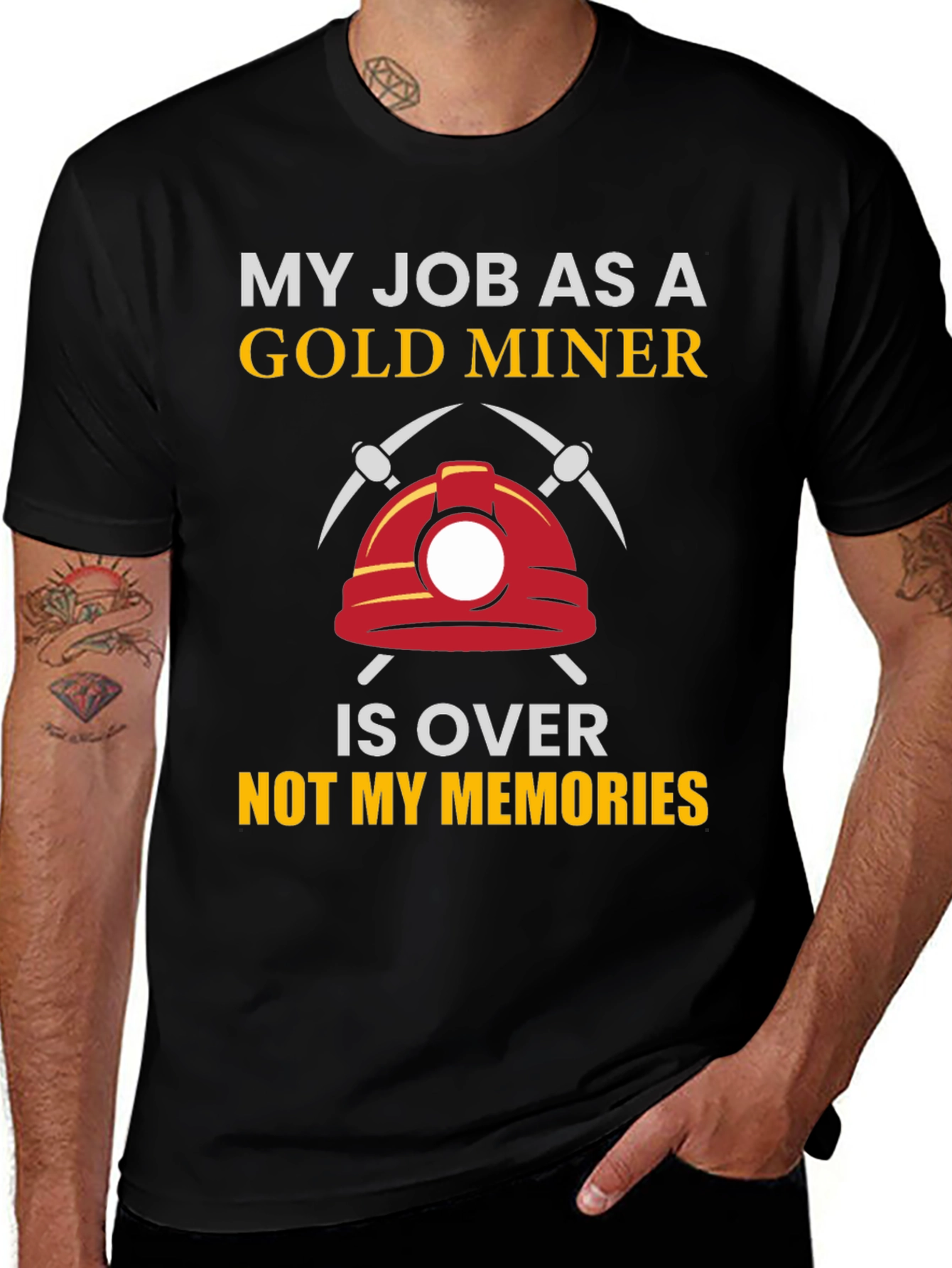 Variant 26 of Gold Miner T-Shirt - 'My Job is Over, Not My Memories'