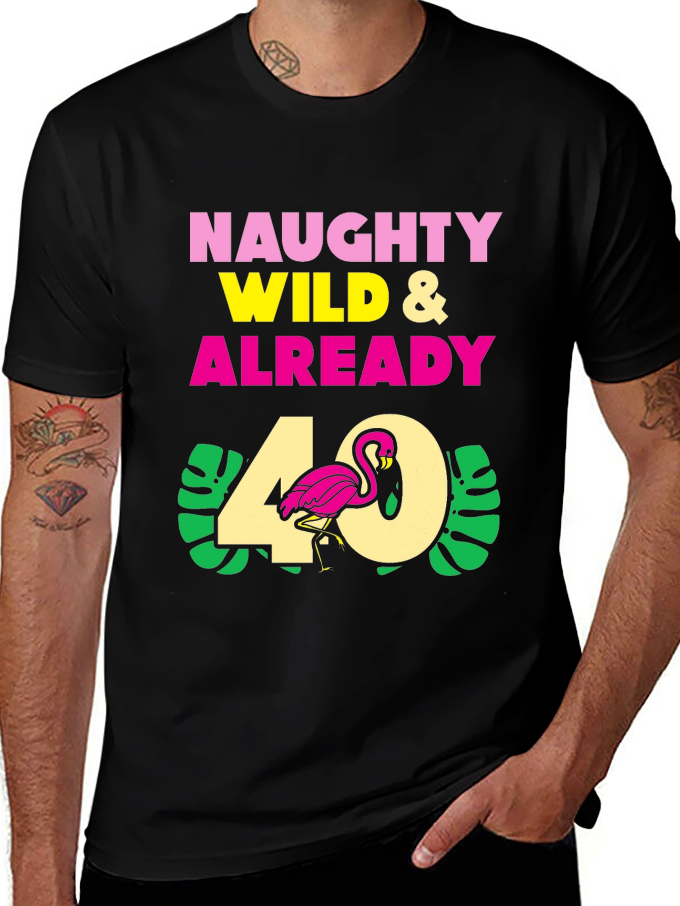 Variant 26 of Naughty Wild & Already 40 Flamingo Birthday T-Shirt
