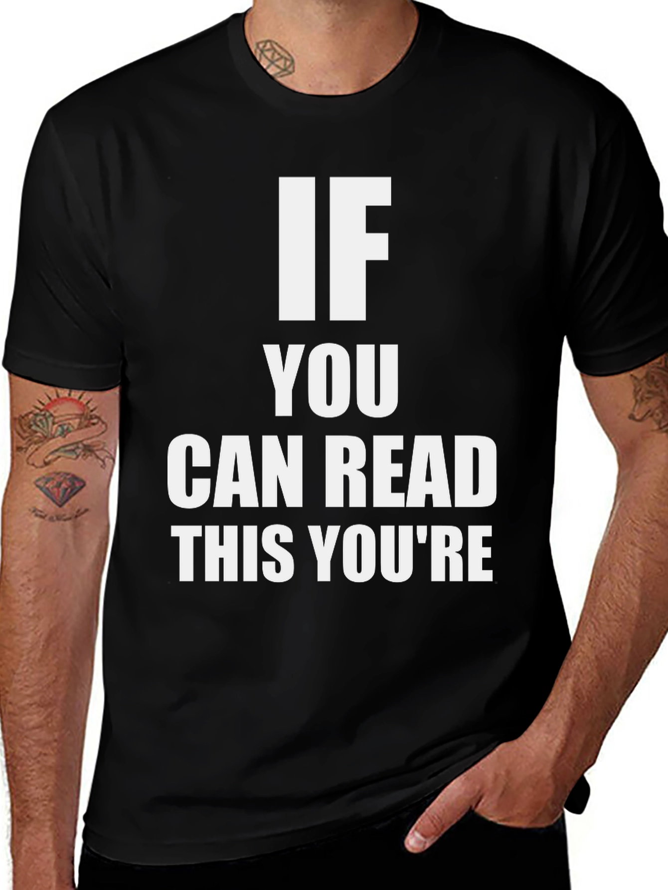 Variant 7 of Funny Statement T-Shirt: If You Can Read This You're...