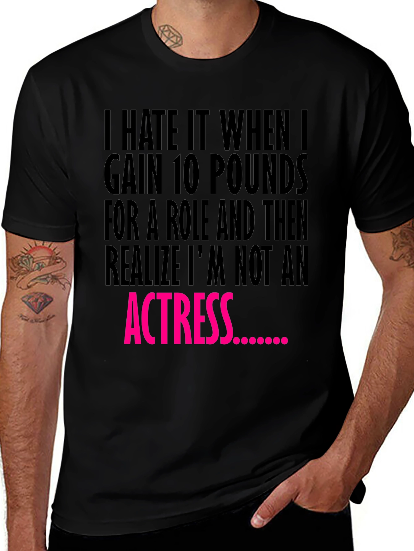 Variant 21 of Funny T-Shirt: Gain 10 Pounds, Not an Actress Tee