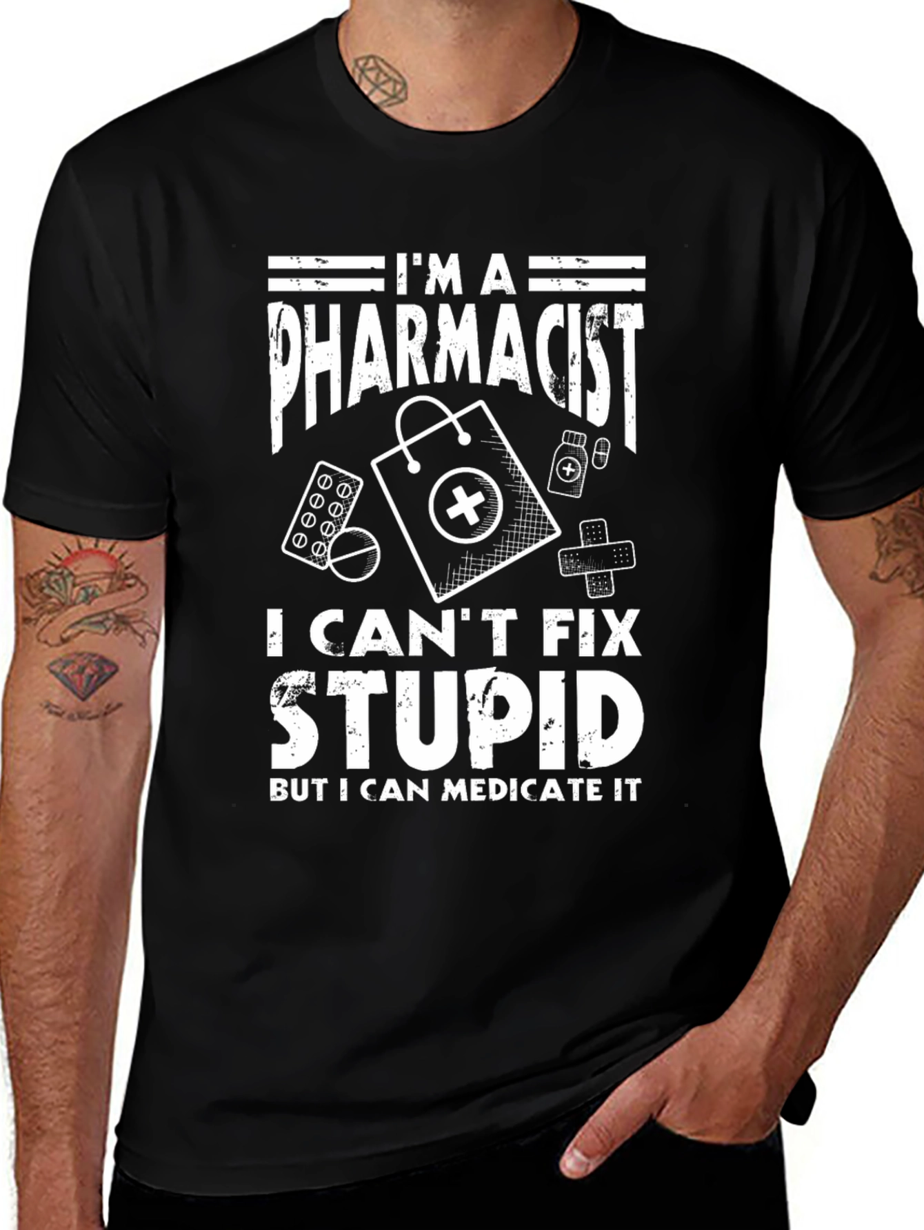 Variant 3 of Pharmacist T-Shirt: I Can't Fix Stupid