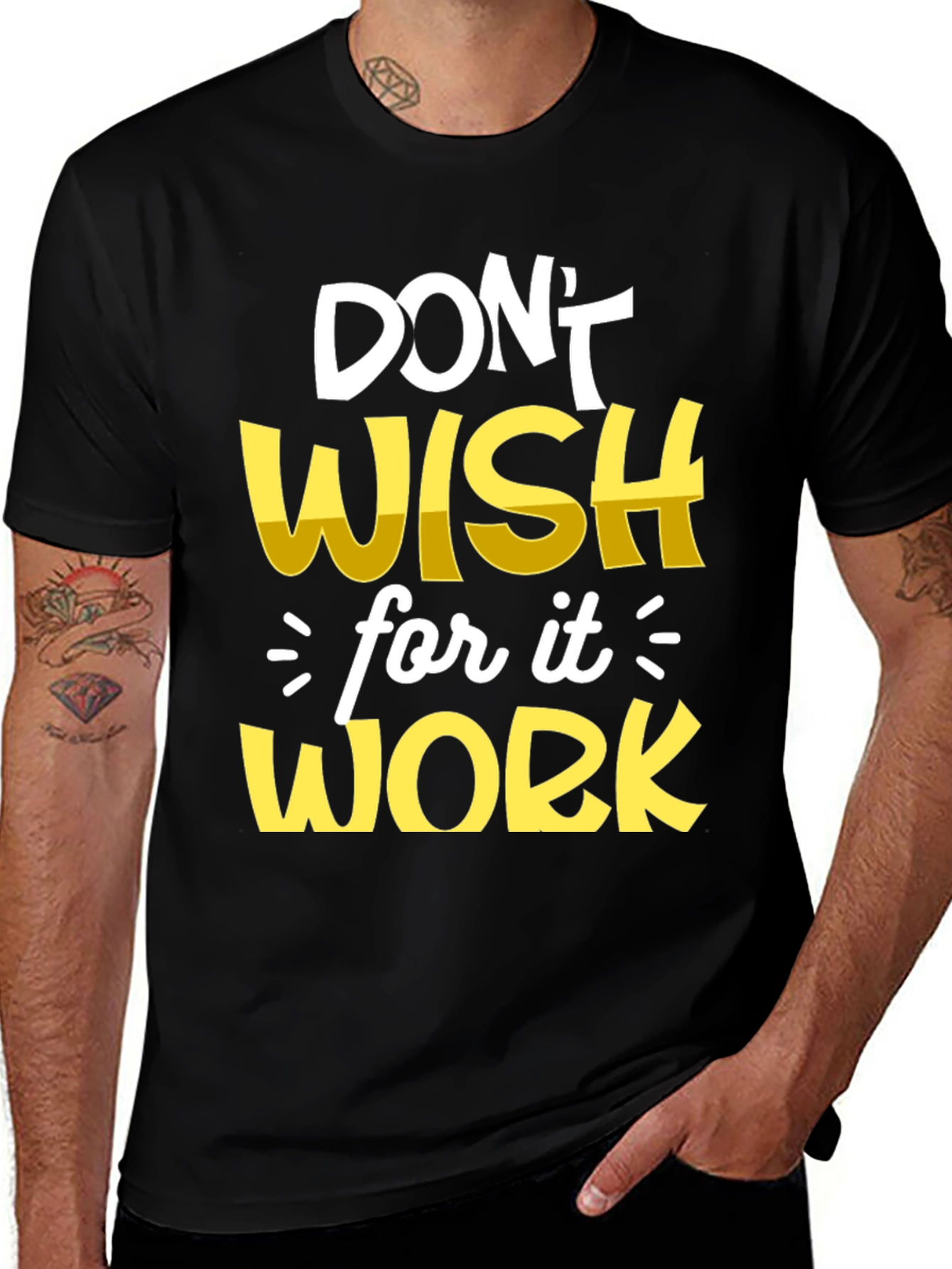Variant 7 of Motivational T-Shirt: Don't Wish, Work!