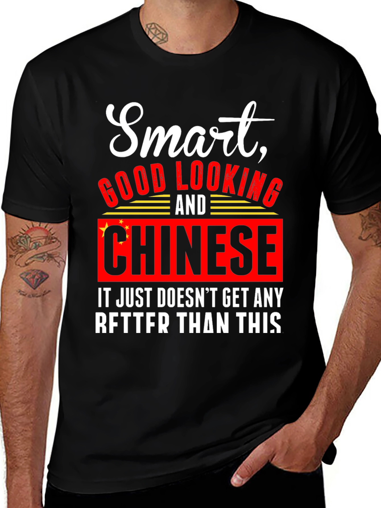 Smart, Good Looking & Chinese T-Shirt