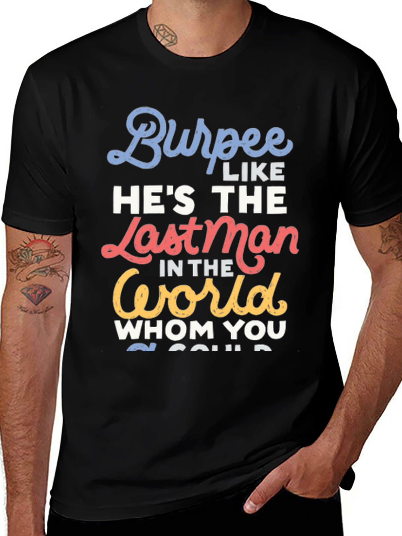Burpee Like He's Last Man T-Shirt - Workout Apparel