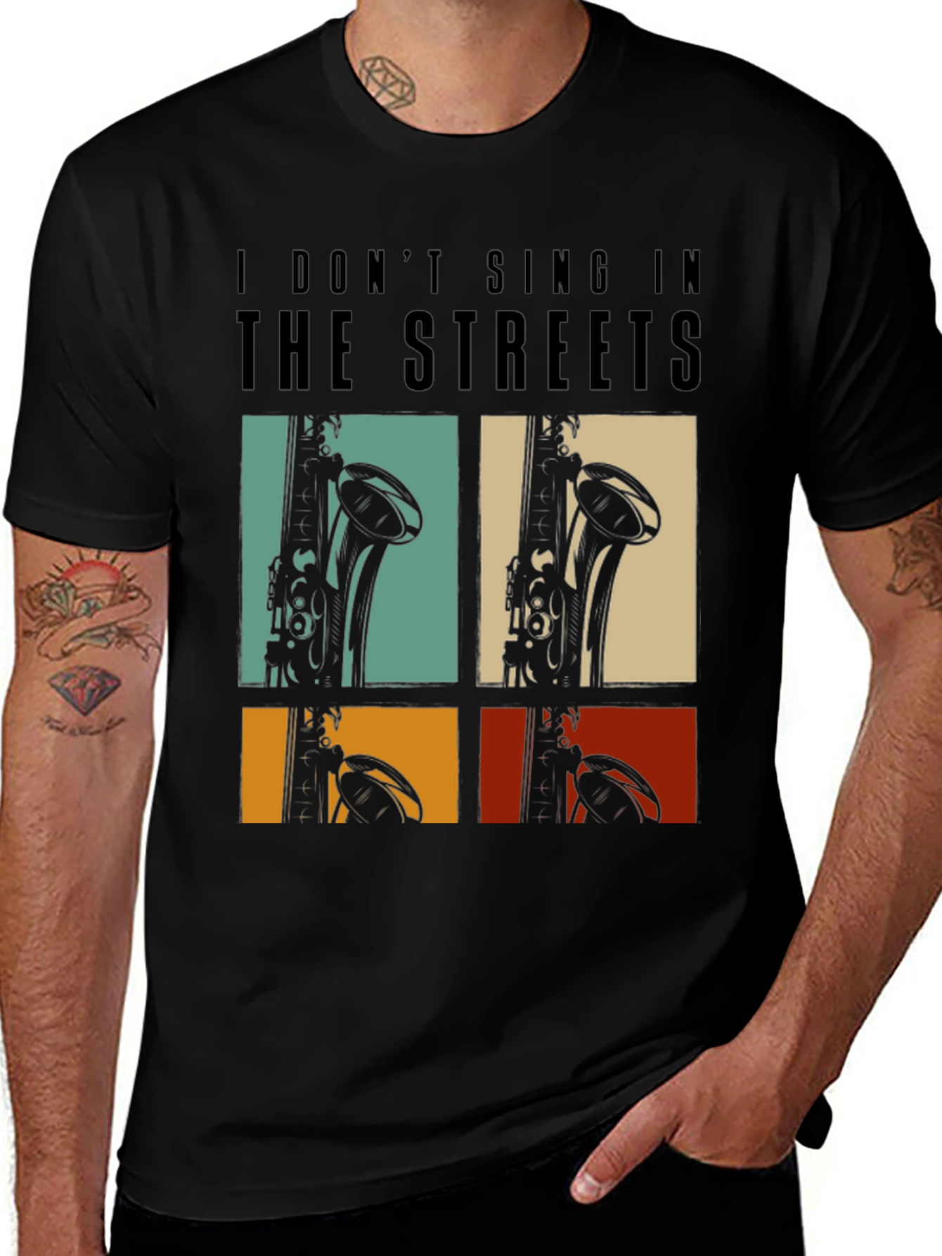 Variant 27 of I Don't Sing In The Streets T-Shirt Saxophone Design