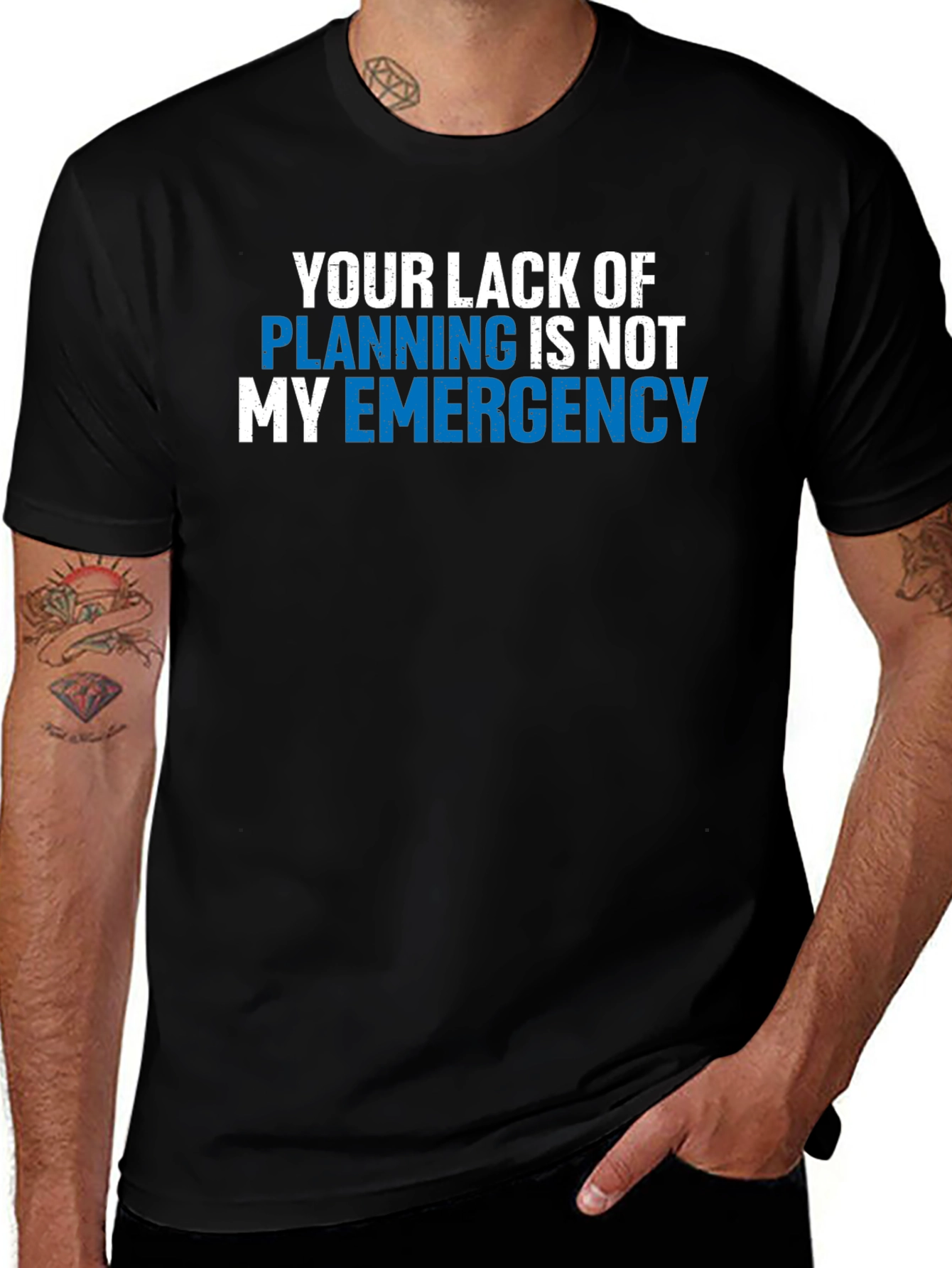 Variant 14 of Your Lack of Planning T-Shirt - Funny Emergency Tee