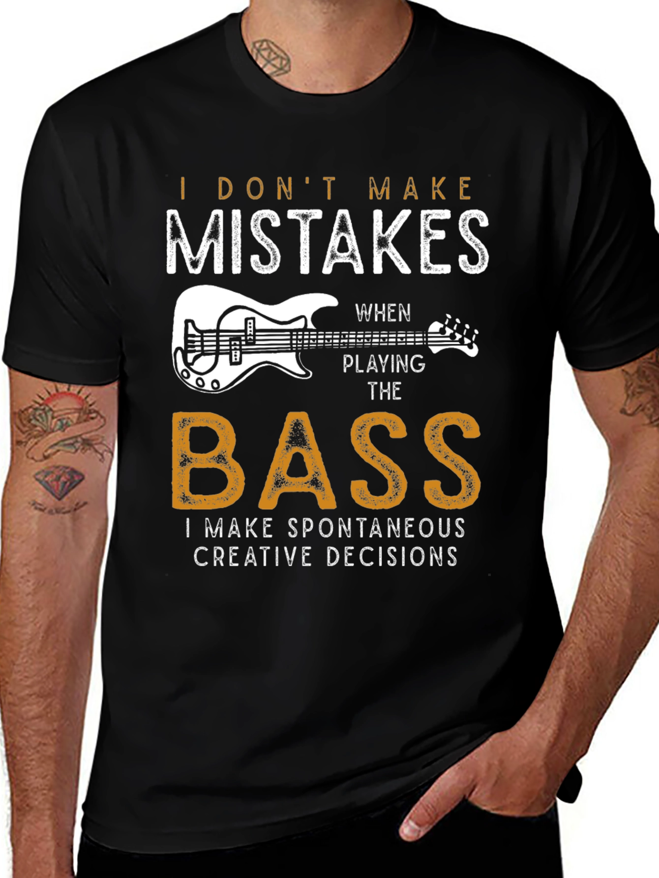 Variant 8 of Bass Player T-Shirt: I Don't Make Mistakes