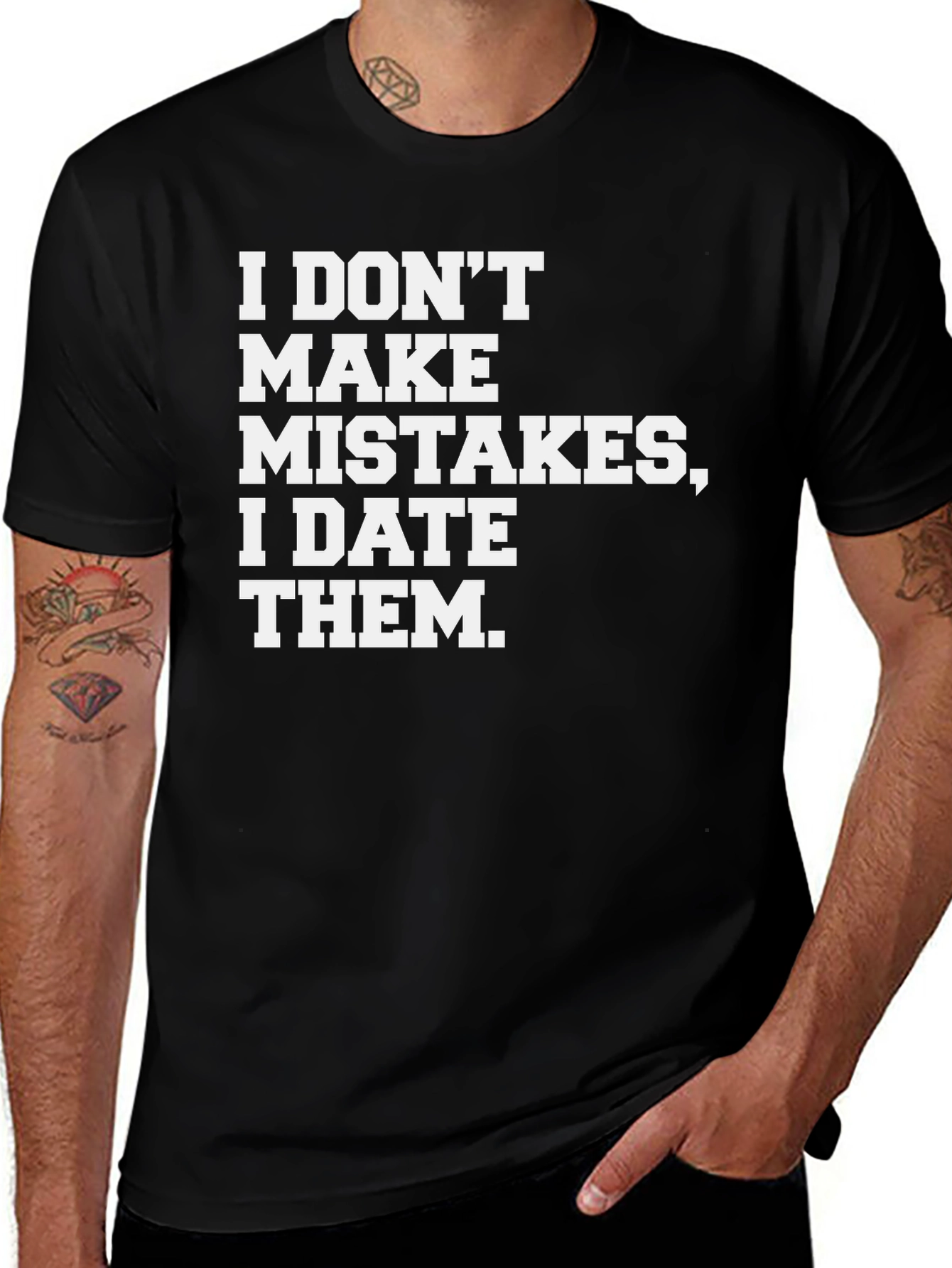 Variant 23 of I DON'T MAKE MISTAKES, I DATE THEM T-Shirt