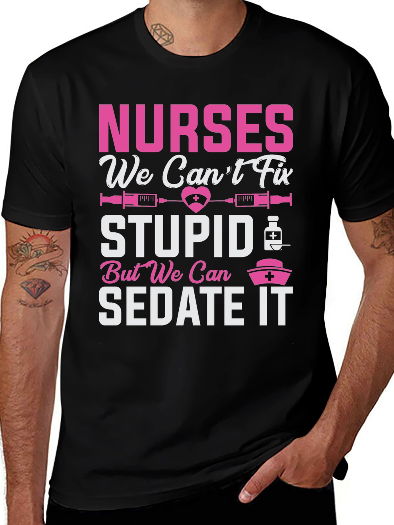 Variant 13 of Nurses Can Sedate Stupid Graphic Tee