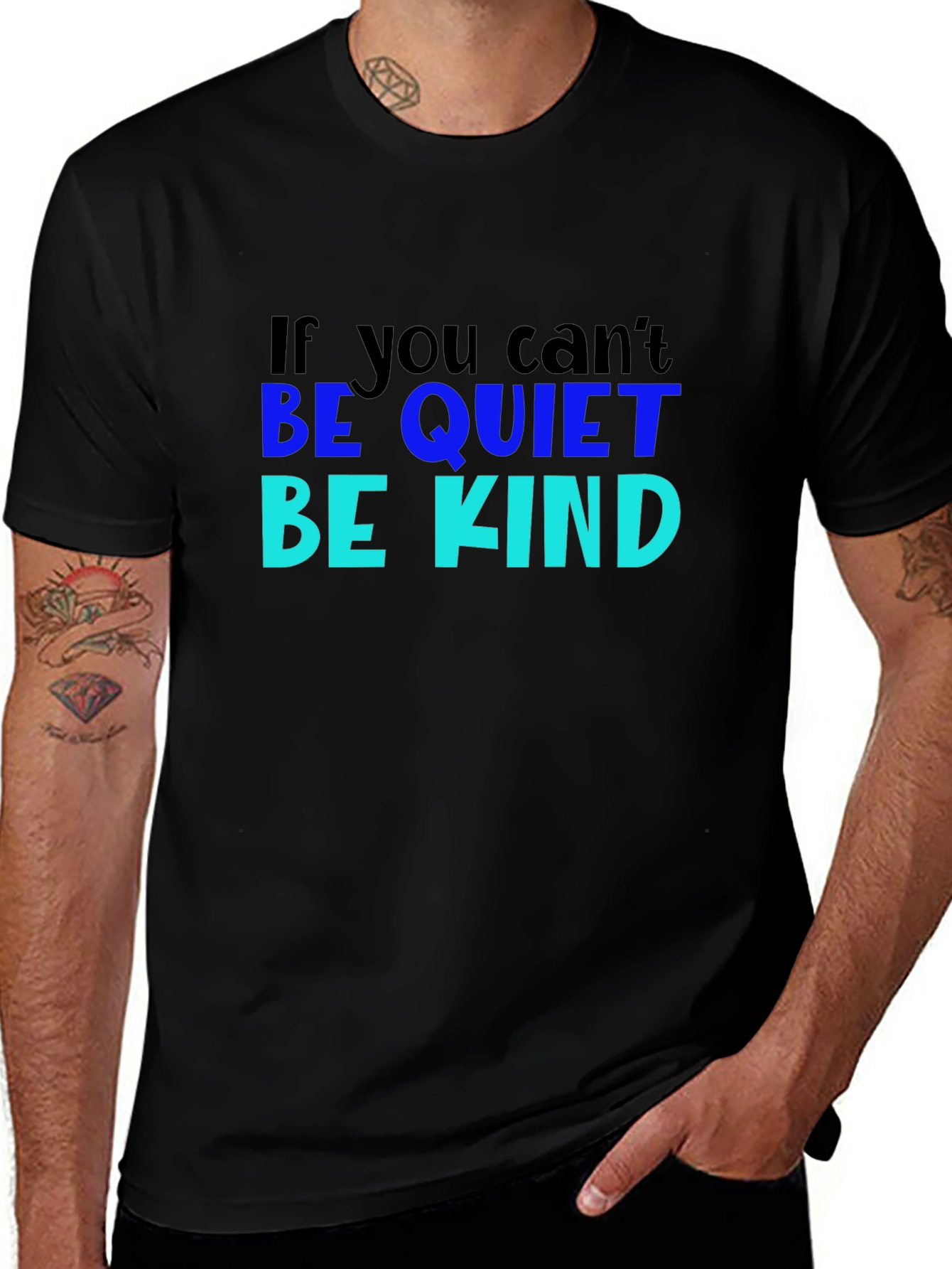 Variant 28 of If You Can't Be Quiet Be Kind Black T-Shirt