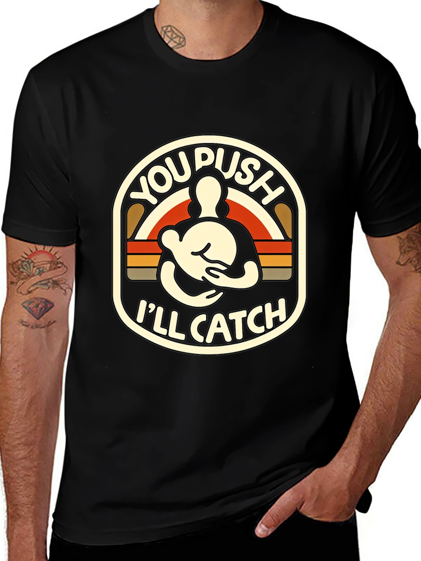 Variant 27 of You Push I'll Catch T-Shirt | Funny Retro Design