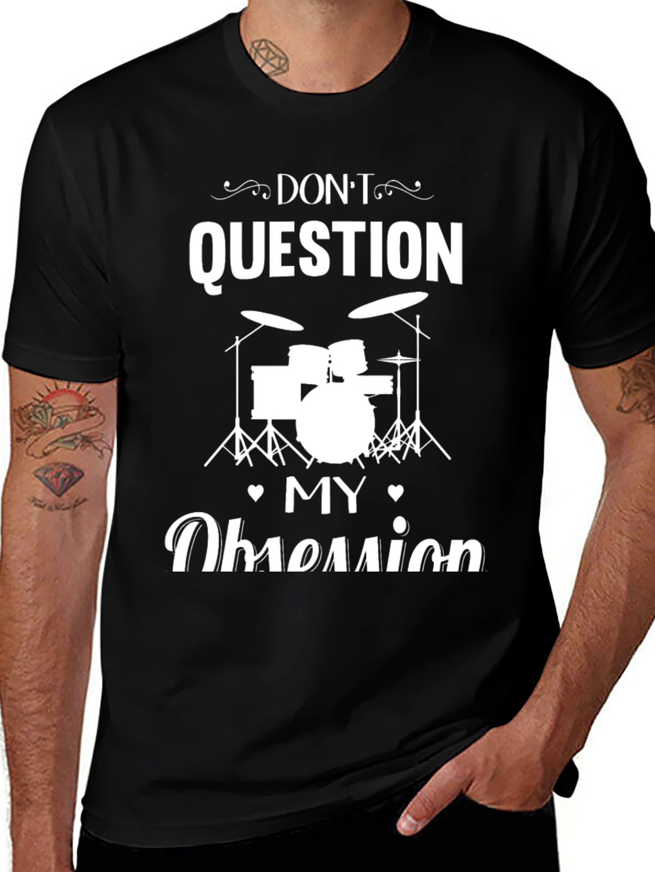 Variant 5 of Don't Question My Obsession Drum Set T-Shirt