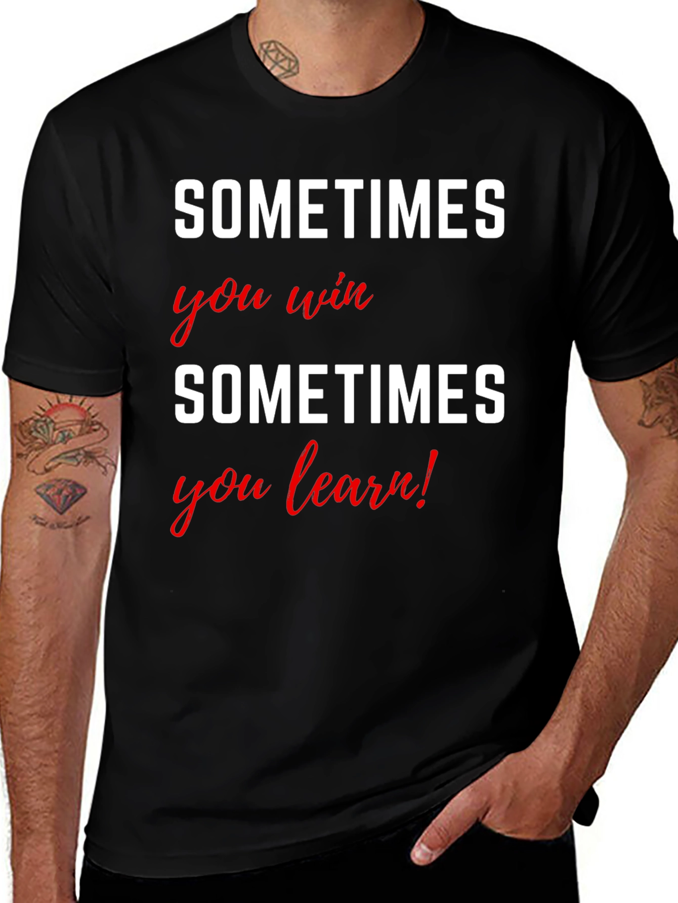 Variant 9 of Motivational T-Shirt: Sometimes You Win, Sometimes You Learn
