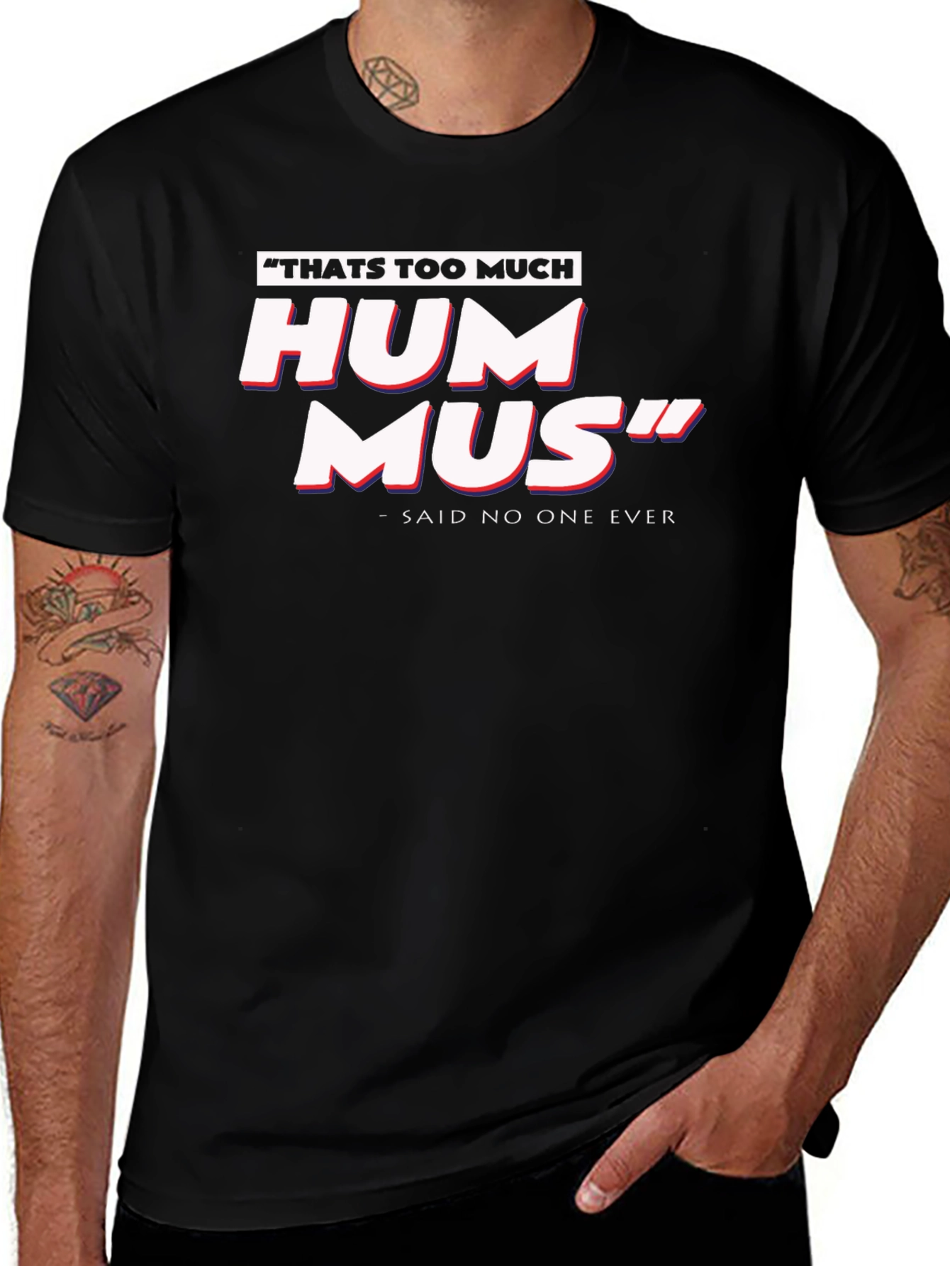 Variant 25 of Hummus T-Shirt: "That's Too Much Hummus" - Funny Foodie Tee