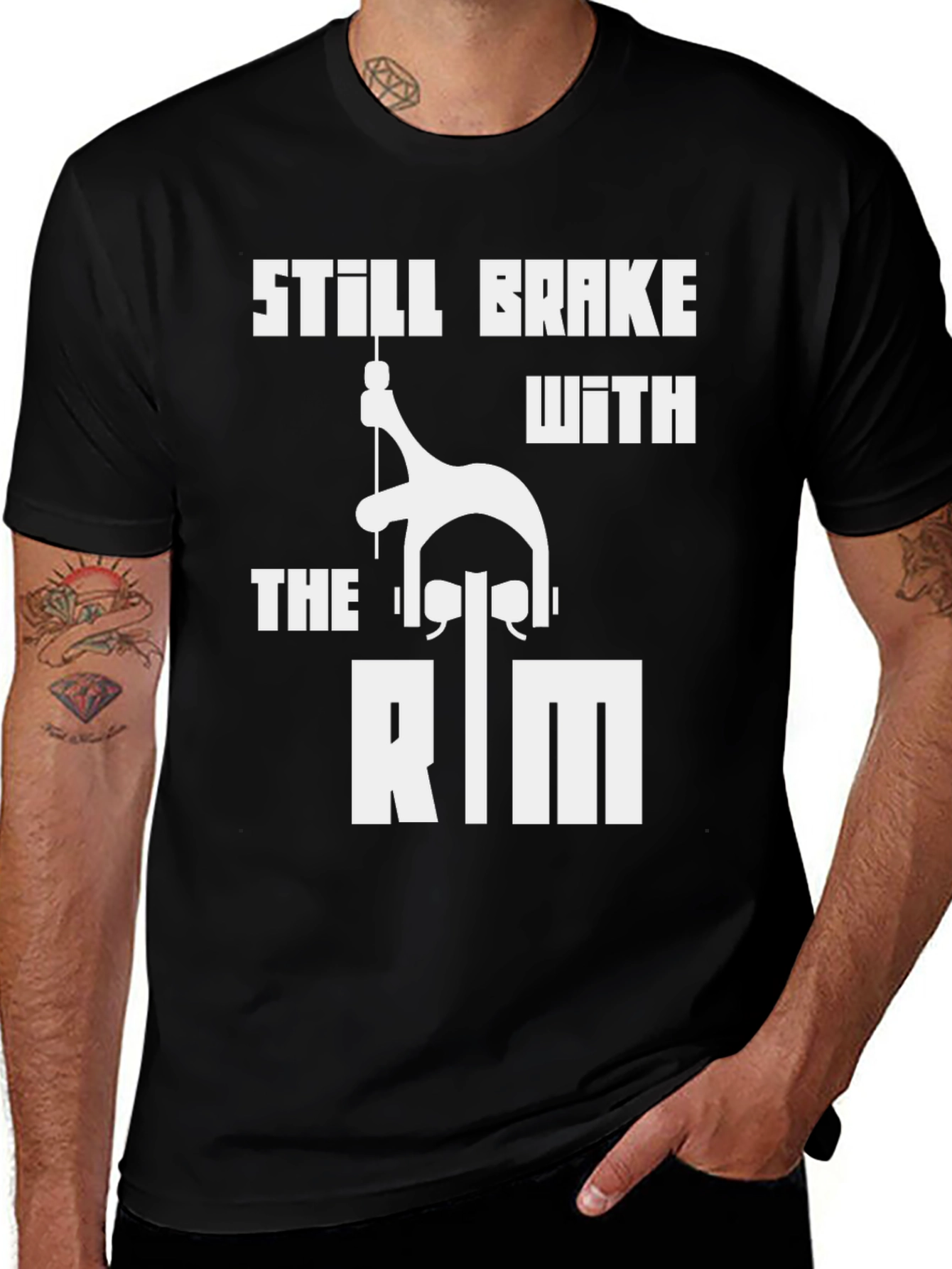 Variant 18 of Still Brake with the Rim T-Shirt - Cycling Humor Tee
