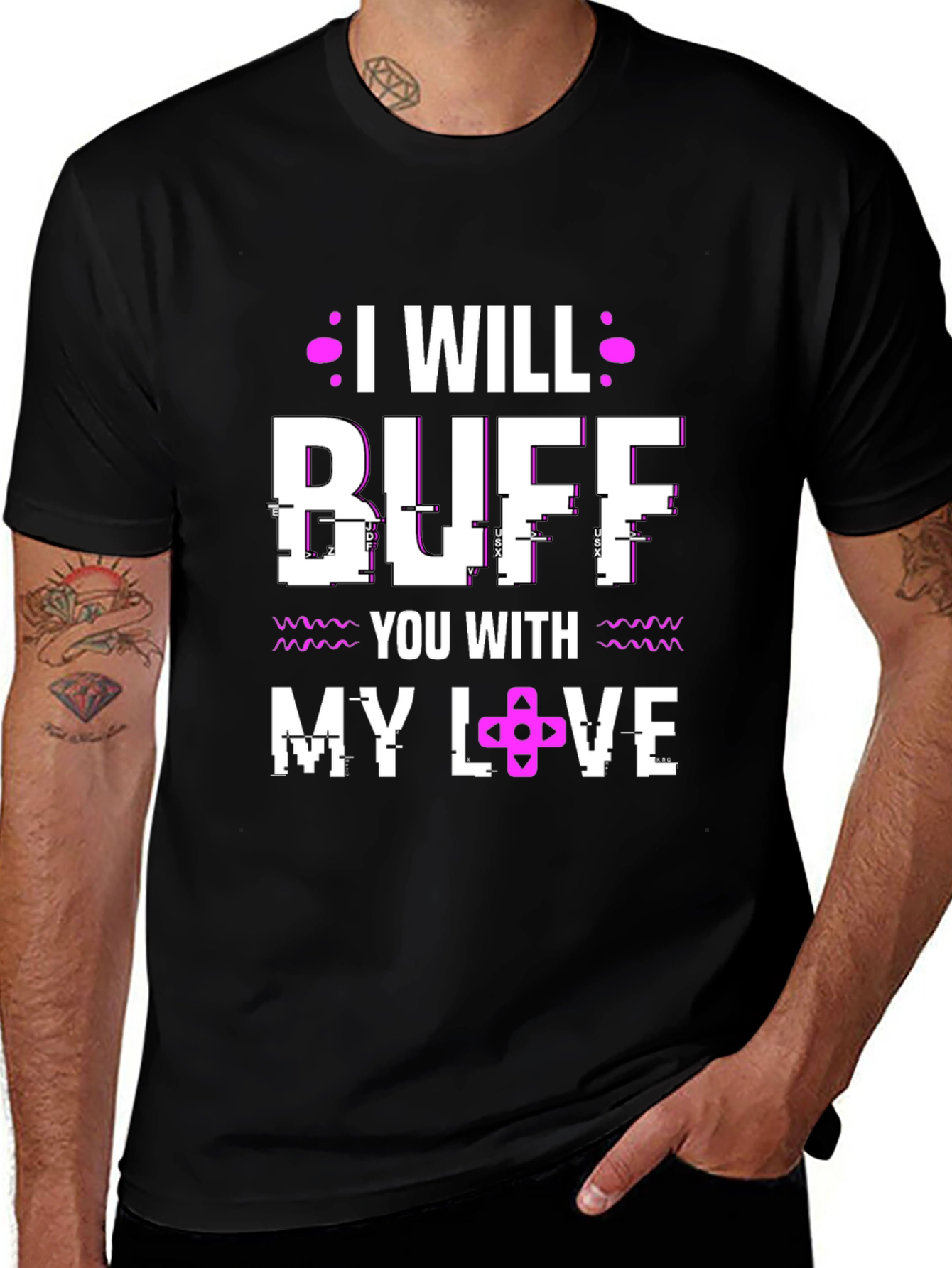 I Will Buff You With My Love - Gamer T-Shirt