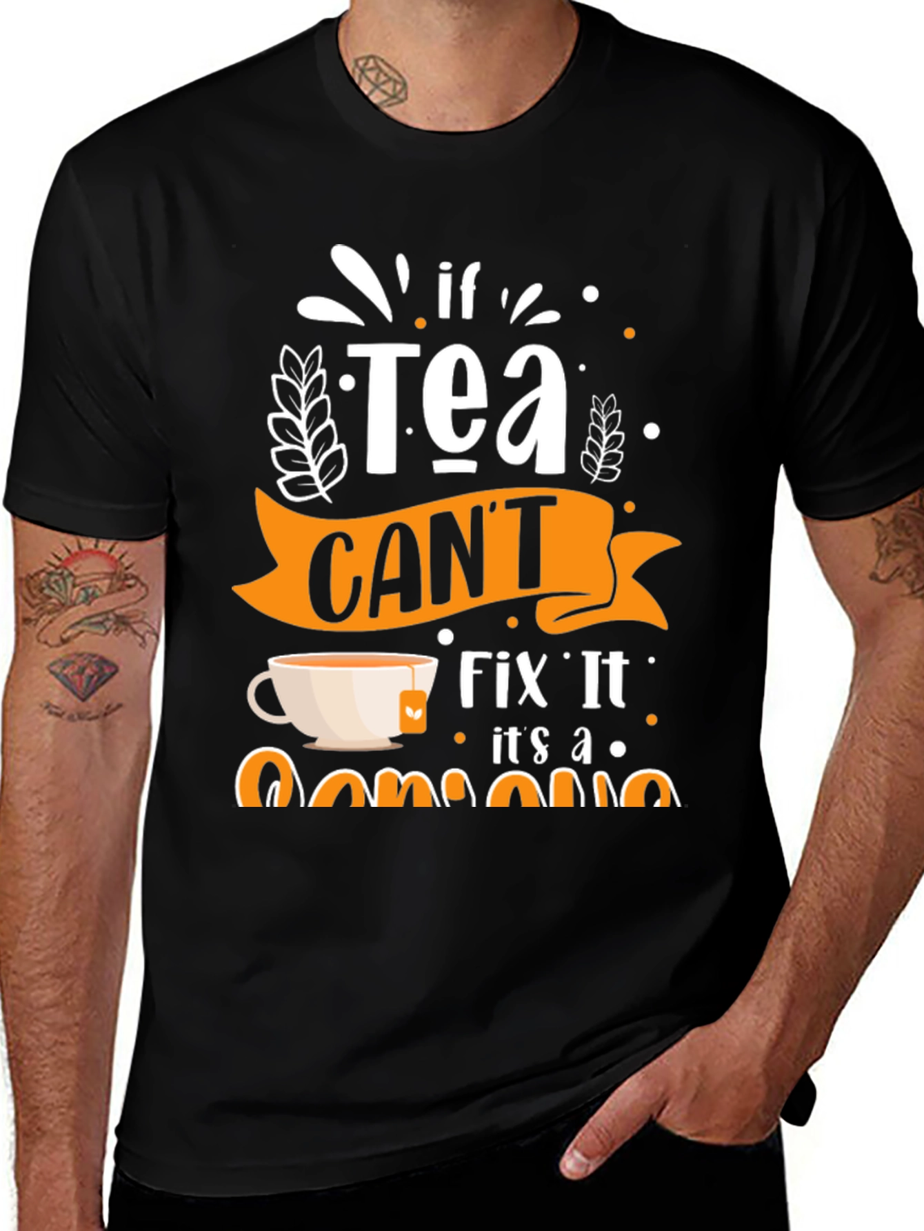 Variant 30 of Funny Tea Lover T-Shirt: If Tea Can't Fix It