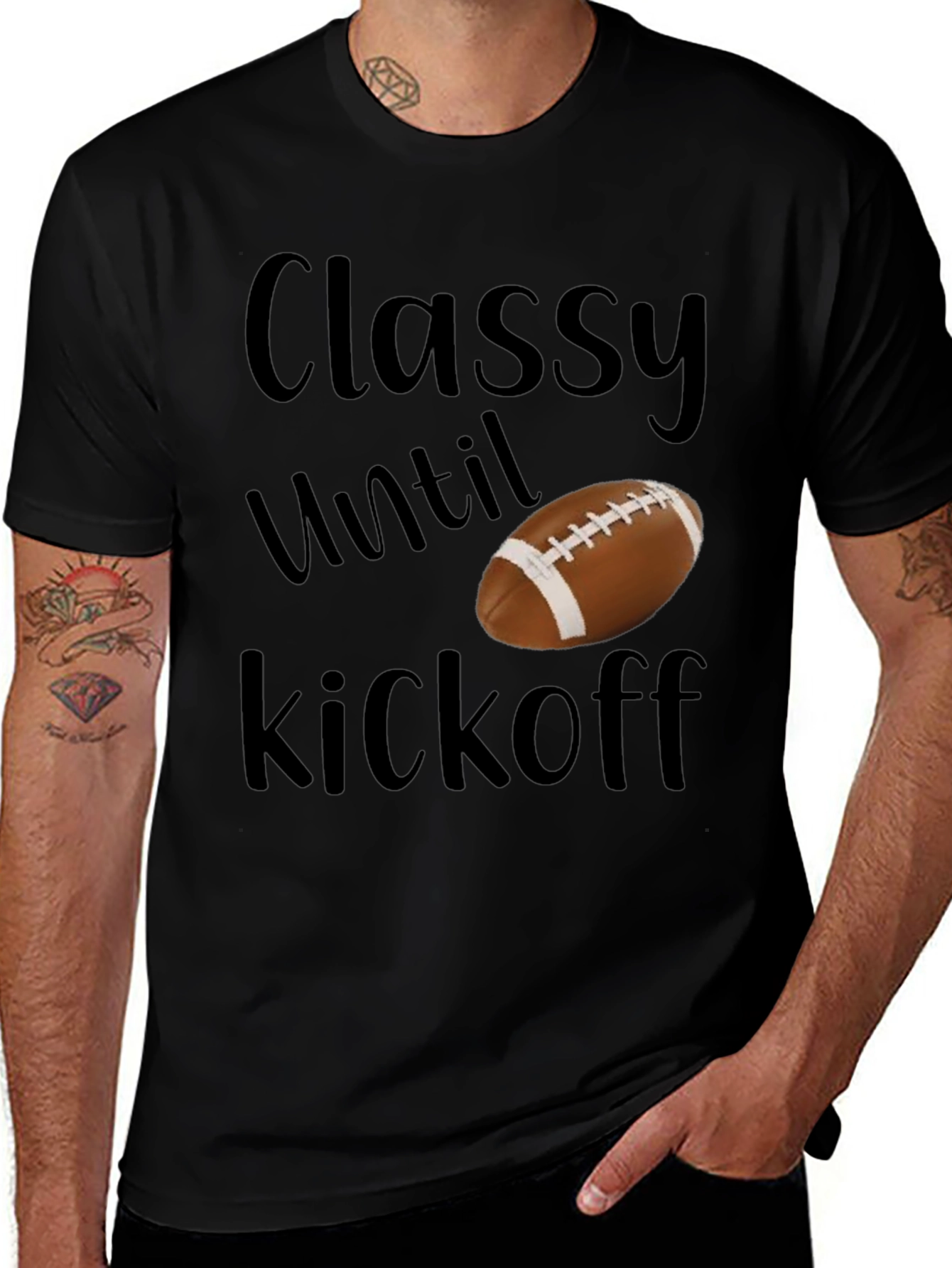 Classy Until Kickoff Football T-Shirt