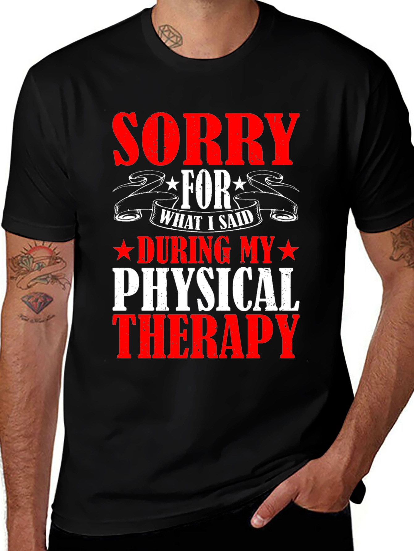 Variant 5 of Sorry For What I Said Physical Therapy T-Shirt