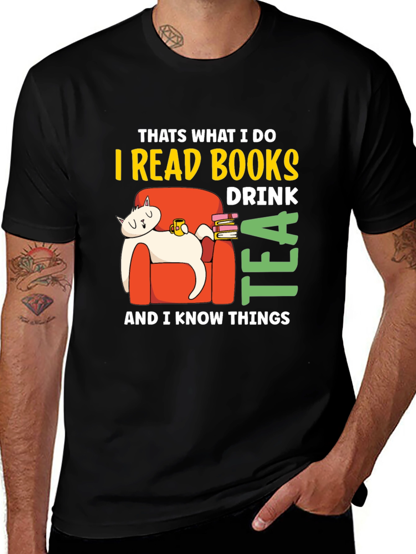 Variant 26 of I Read Books Drink Tea & Know Things T-Shirt