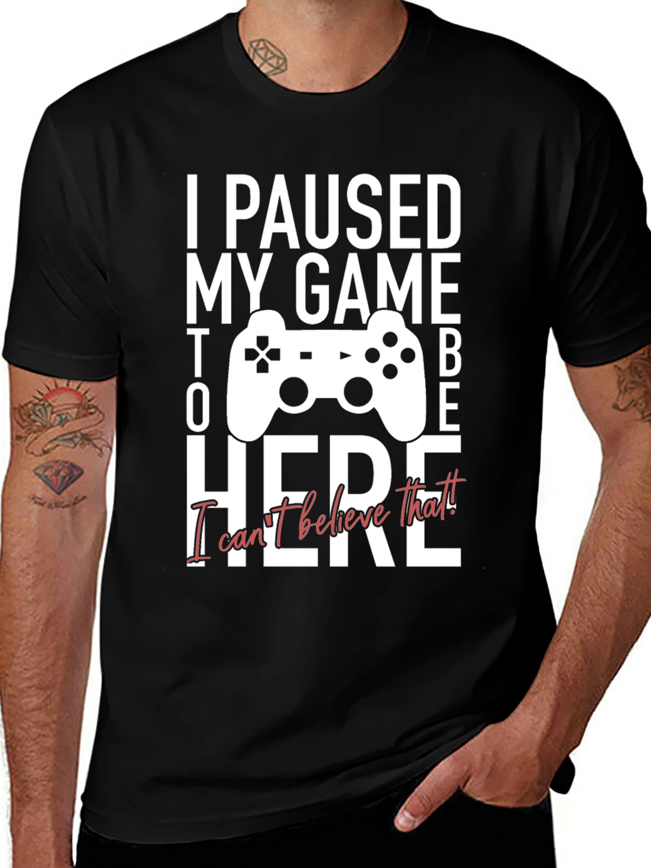 Variant 15 of I Paused My Game to Be Here Graphic Tee