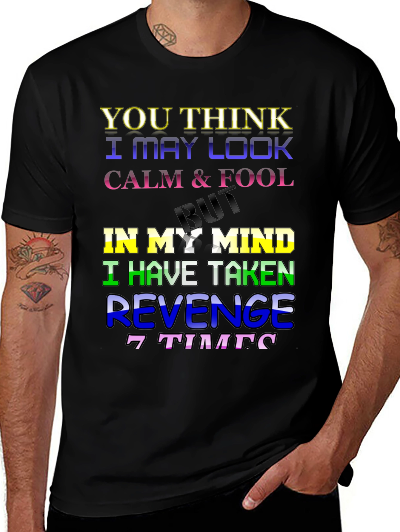 Humorous Revenge T-Shirt - You Think I May Look Calm